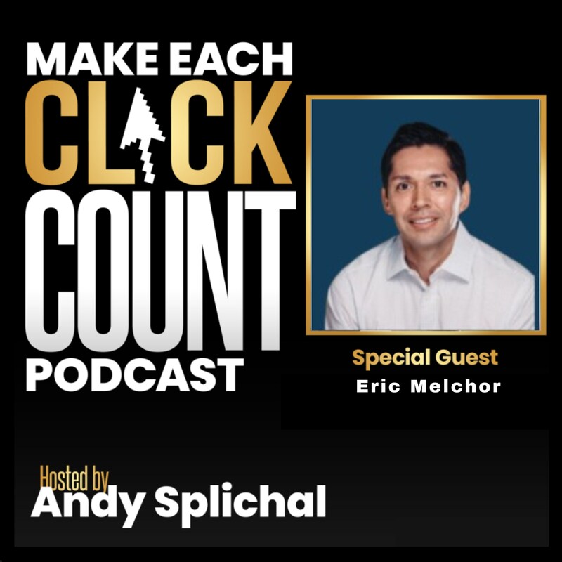 Artwork for podcast Make Each Click Count Hosted By Andy Splichal