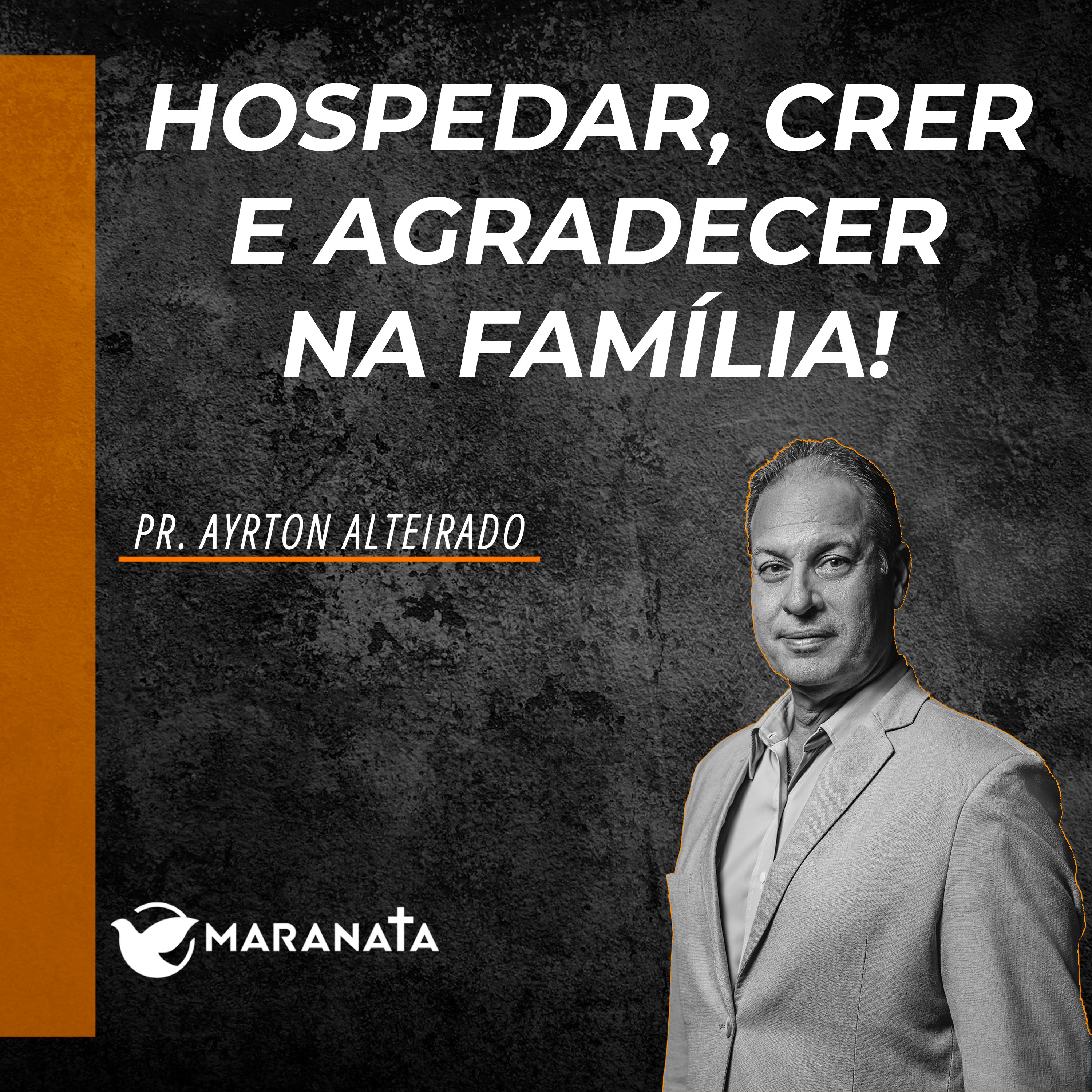 Hospedar, crer e agradecer na família - Pr. Ayrton Alteirado episode artwork