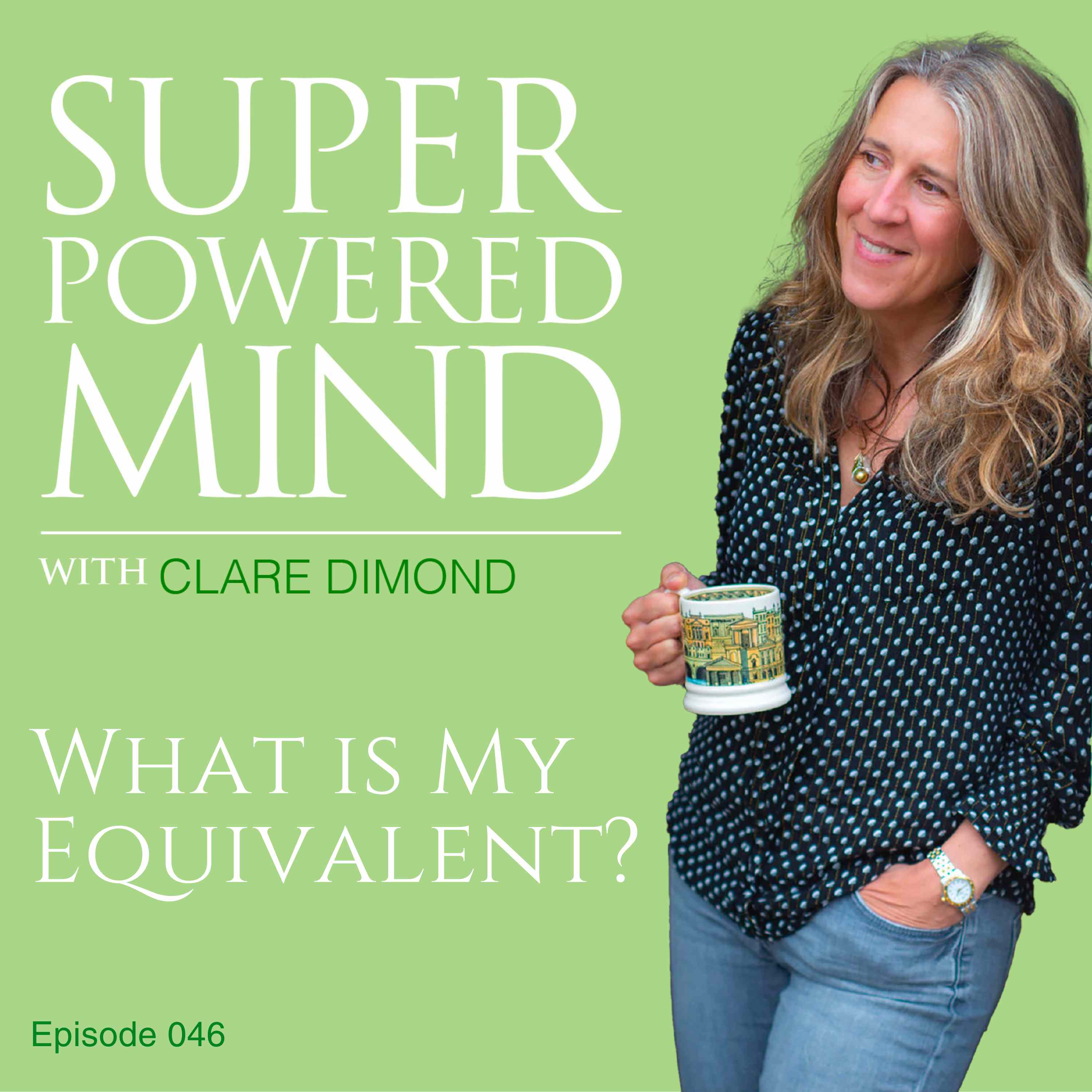 046 What is My Equivalent? 046 What is My Equivalent?