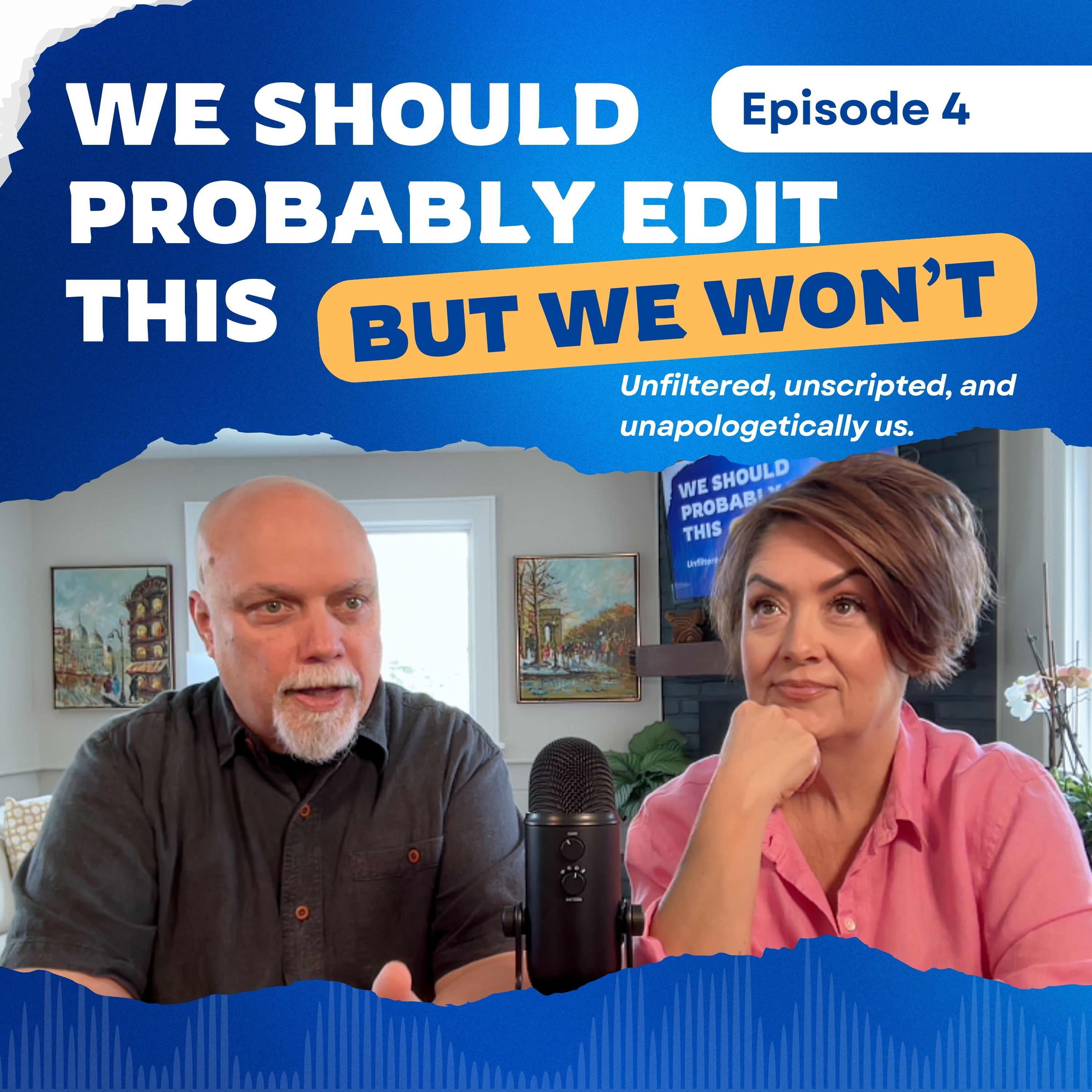 We Should Probably Edit This — But We Won\'t