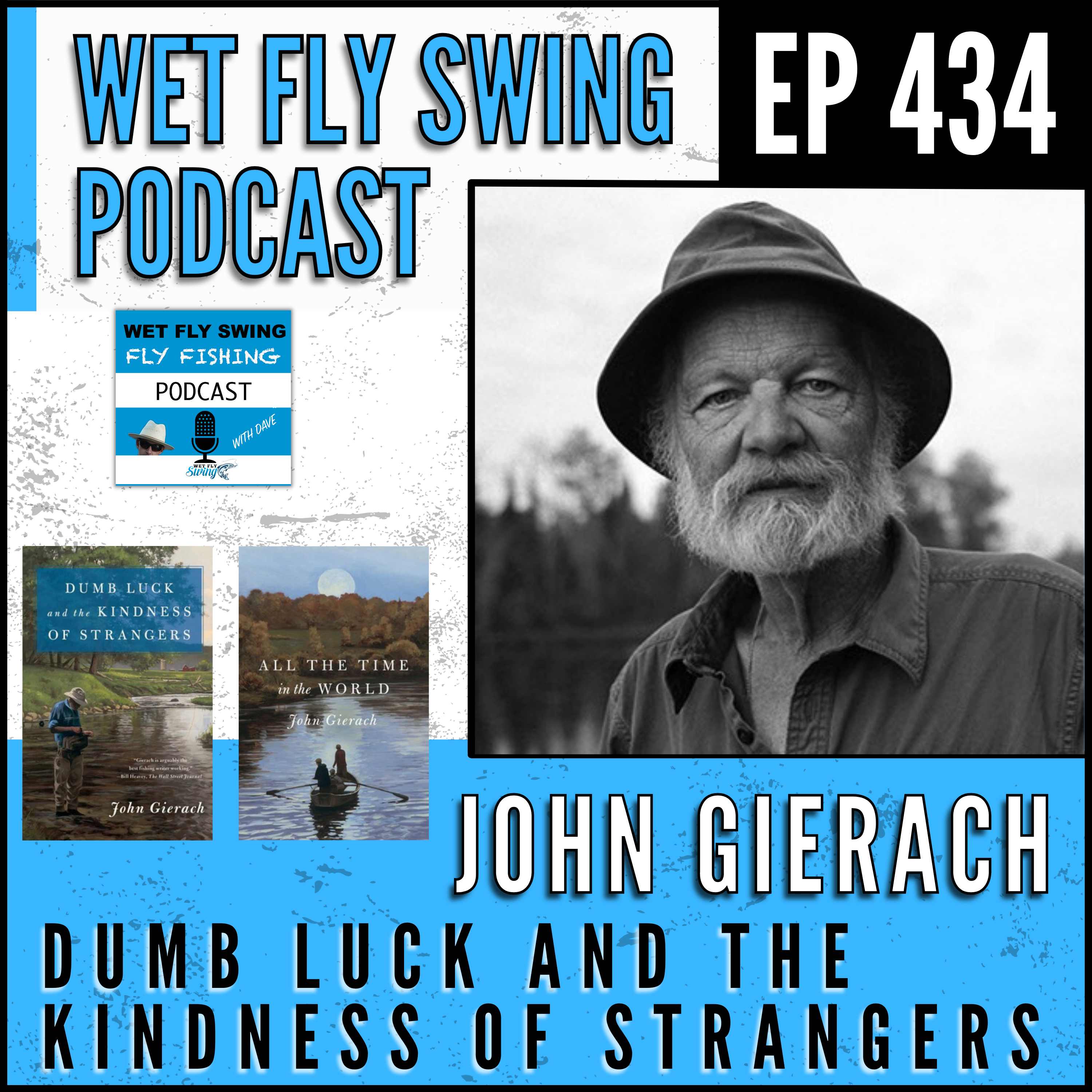WFS 434 - John Gierach on Dumb Luck and the Kindness of Strangers, McGuane and Hemingway episode artwork