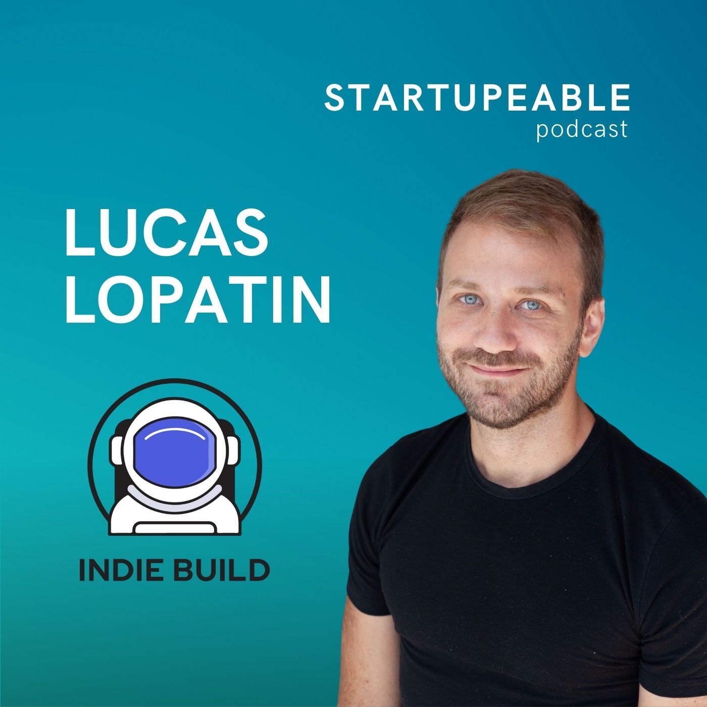 136. Lucas Lopatin, Indie Build | Cómo Emprender e Invertir en Anti-Unicornios