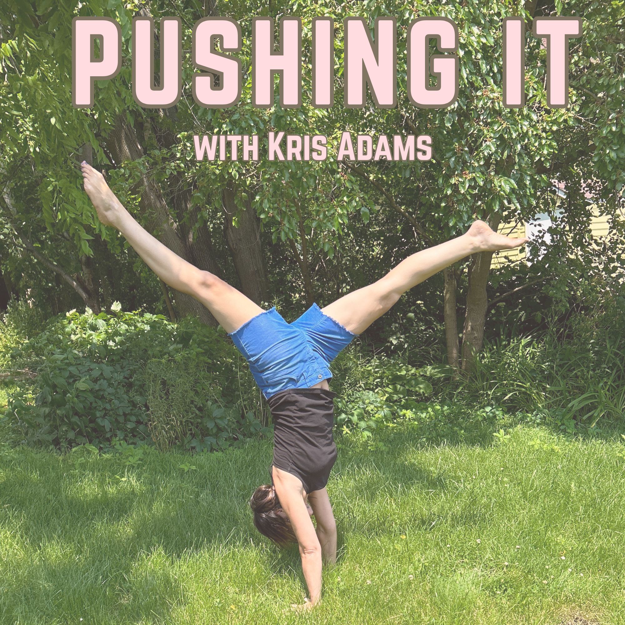 Artwork for Pushing It with Kris Adams