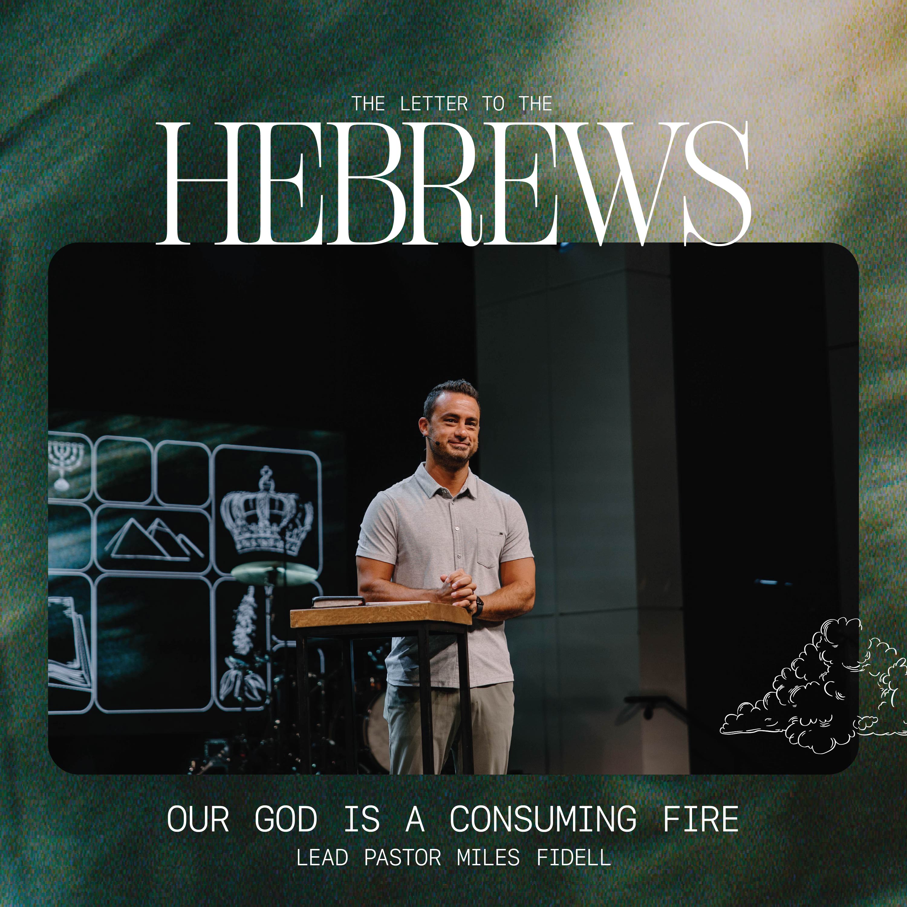Hebrews: Our God Is A Consuming Fire – Miles Fidell