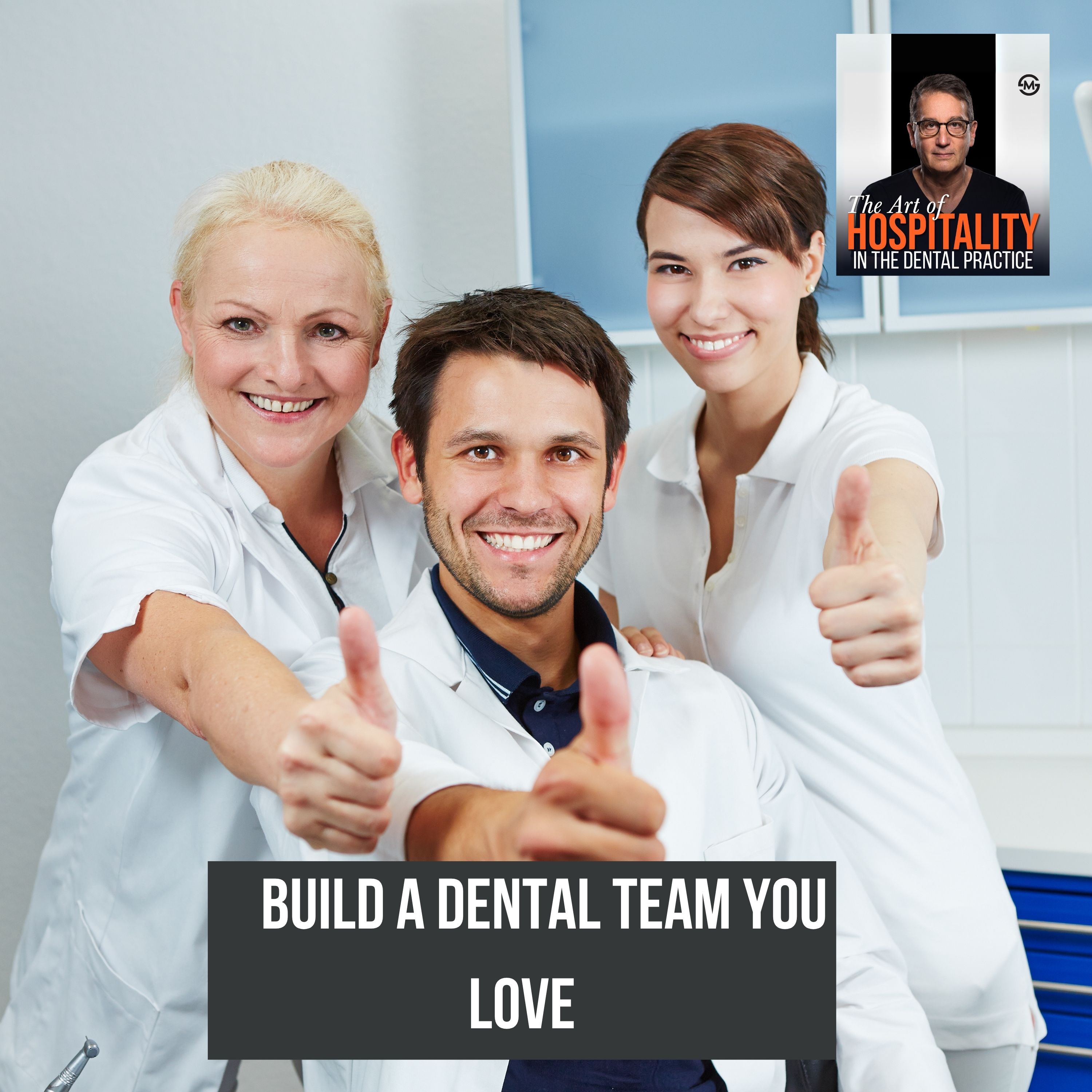 88: How to Build a Dental Team You Love and Patients Never Forget episode artwork