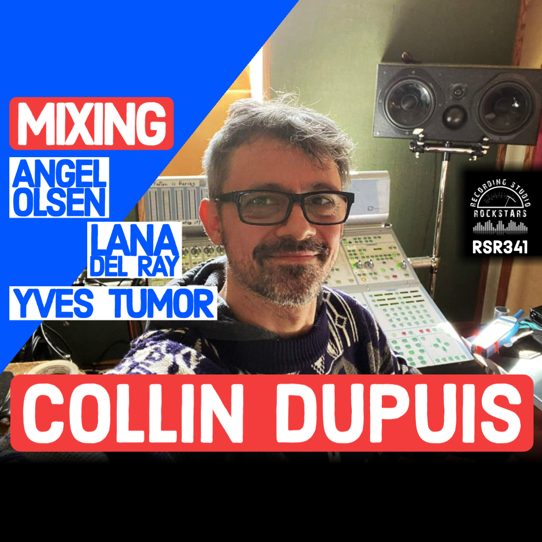 RSR341 - Collin Dupuis - Mixing Angel Olsen, Lana Del Ray, Yves Tumor