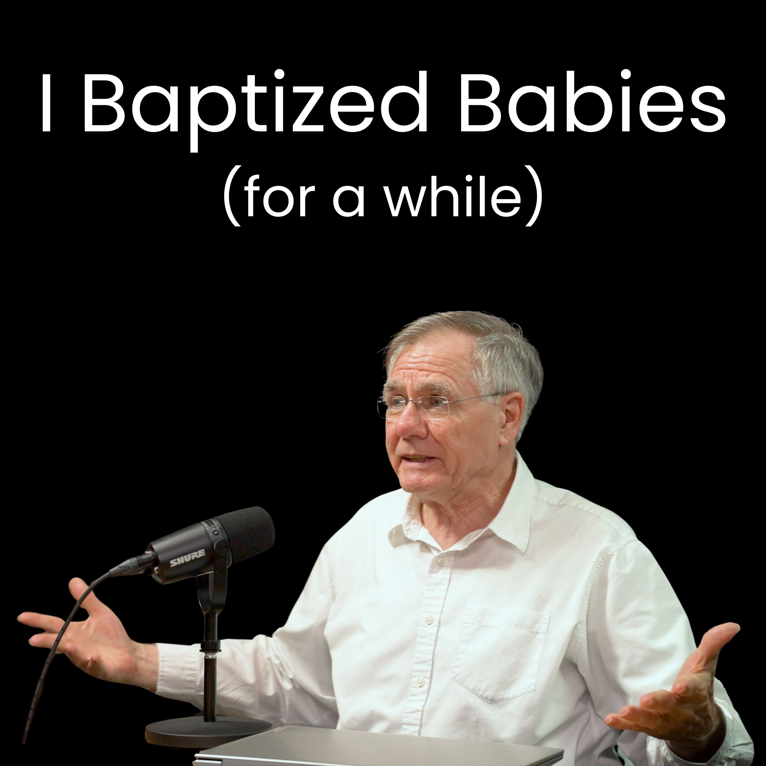 Early Church Texts Led Me to Adopt, then Reject, Infant Baptism - David Bercot