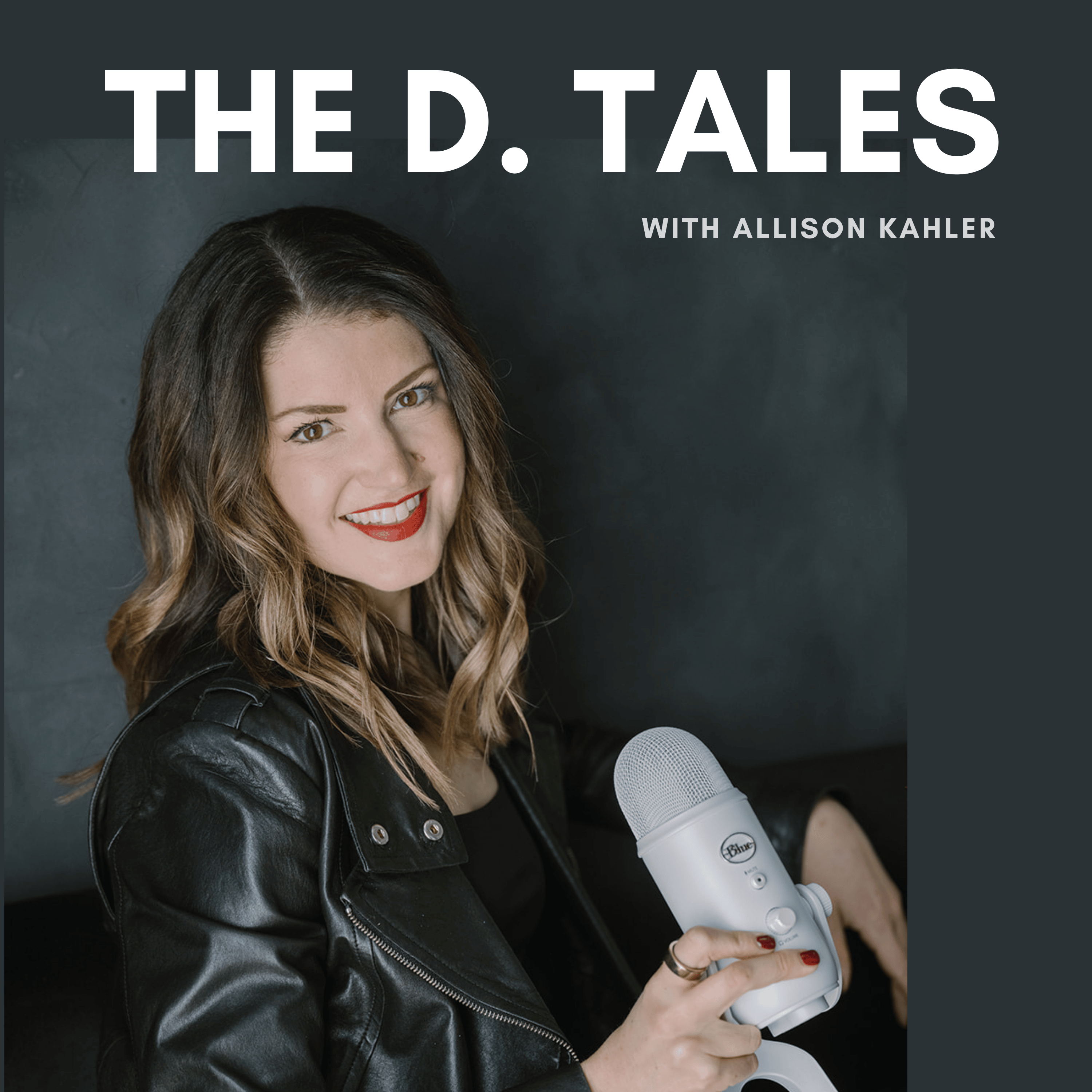 The D. Tales with Allison Kahler