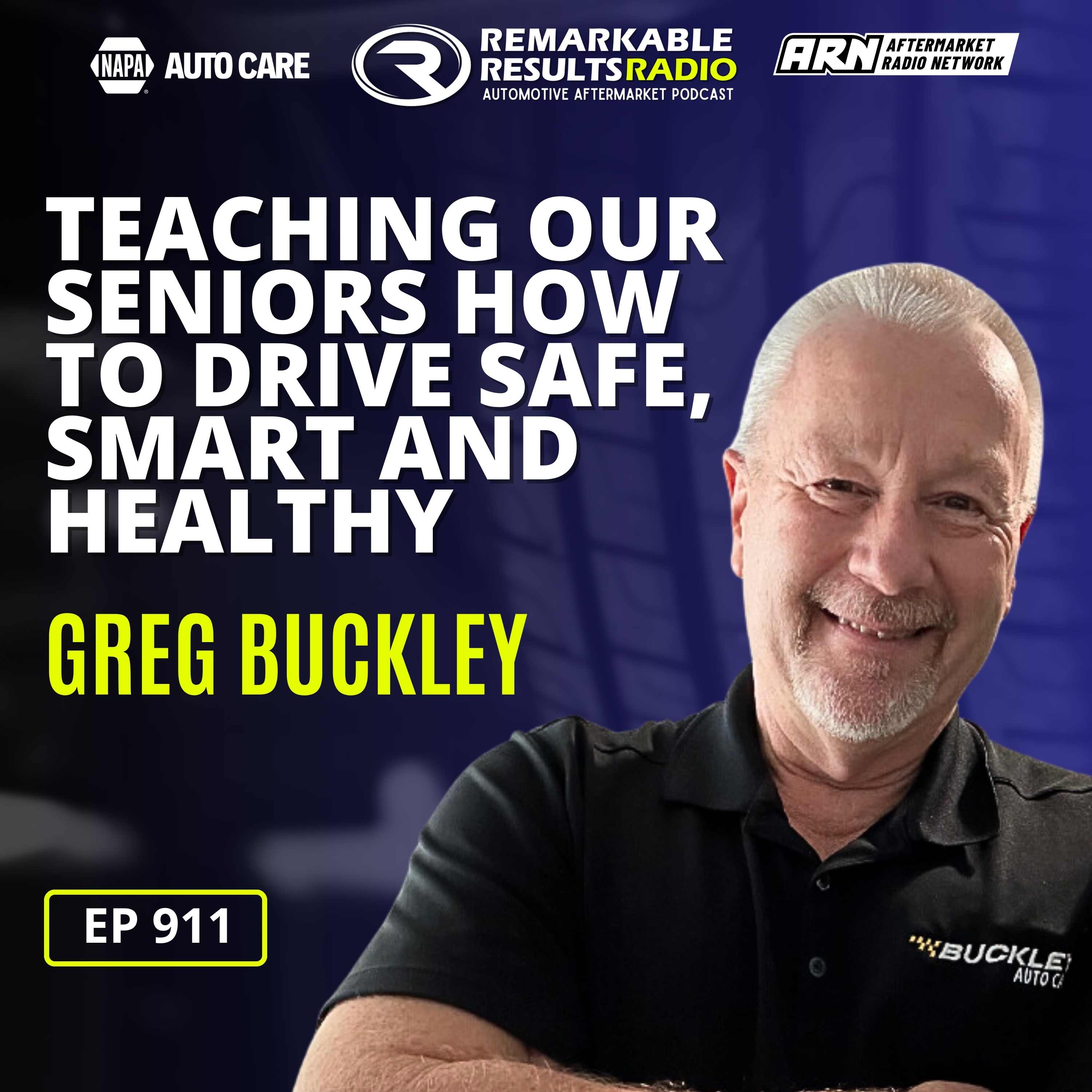 Teaching Seniors How to Drive Safe, Smart and Healthy – Greg Buckley [RR 911]