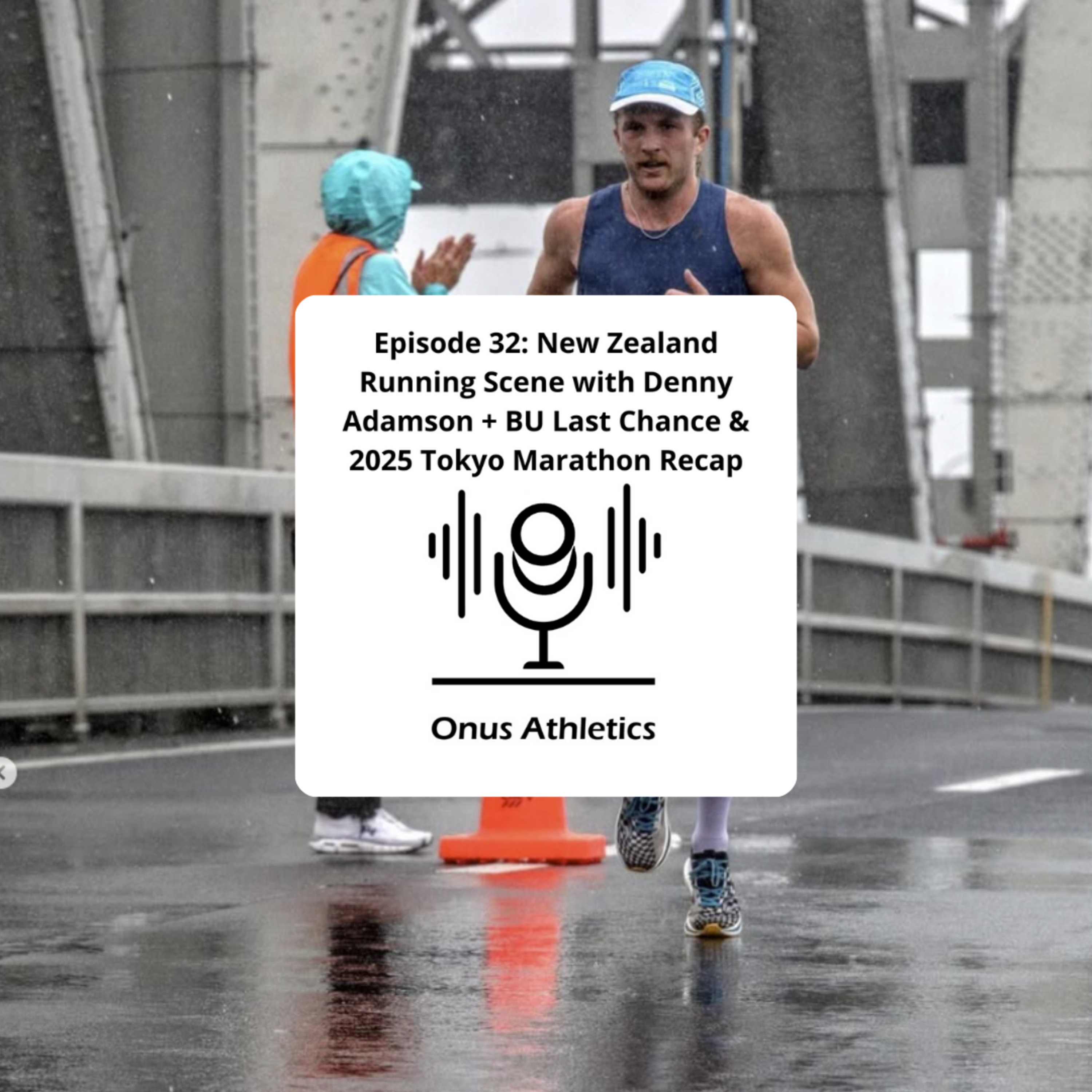 Episode 32: New Zealand Running Scene with Denny Adamson + BU Last Chance & 2025 Tokyo Marathon Recap