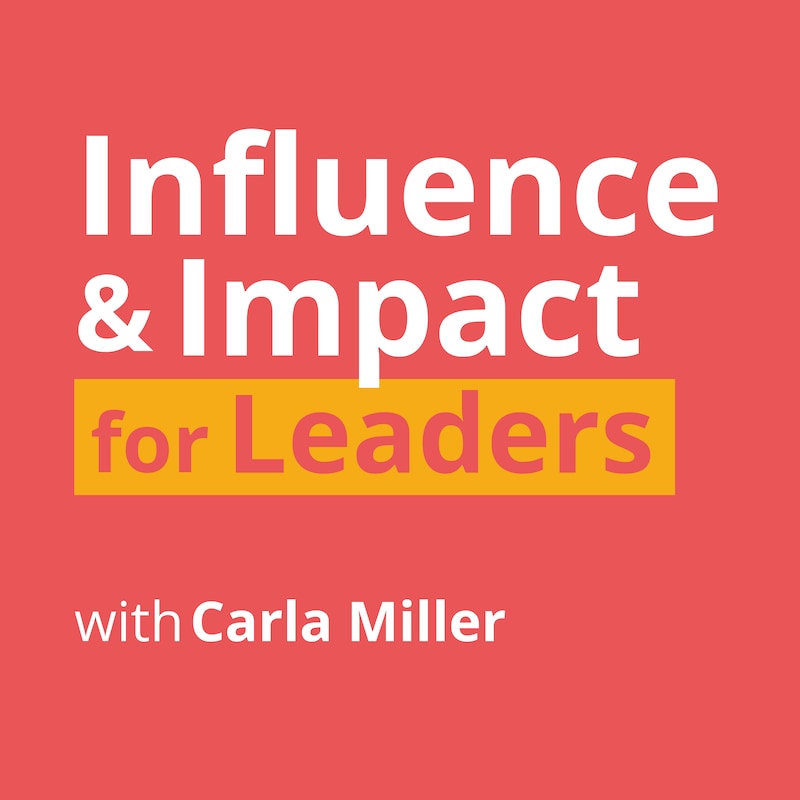 Artwork for podcast Influence & Impact for Leaders