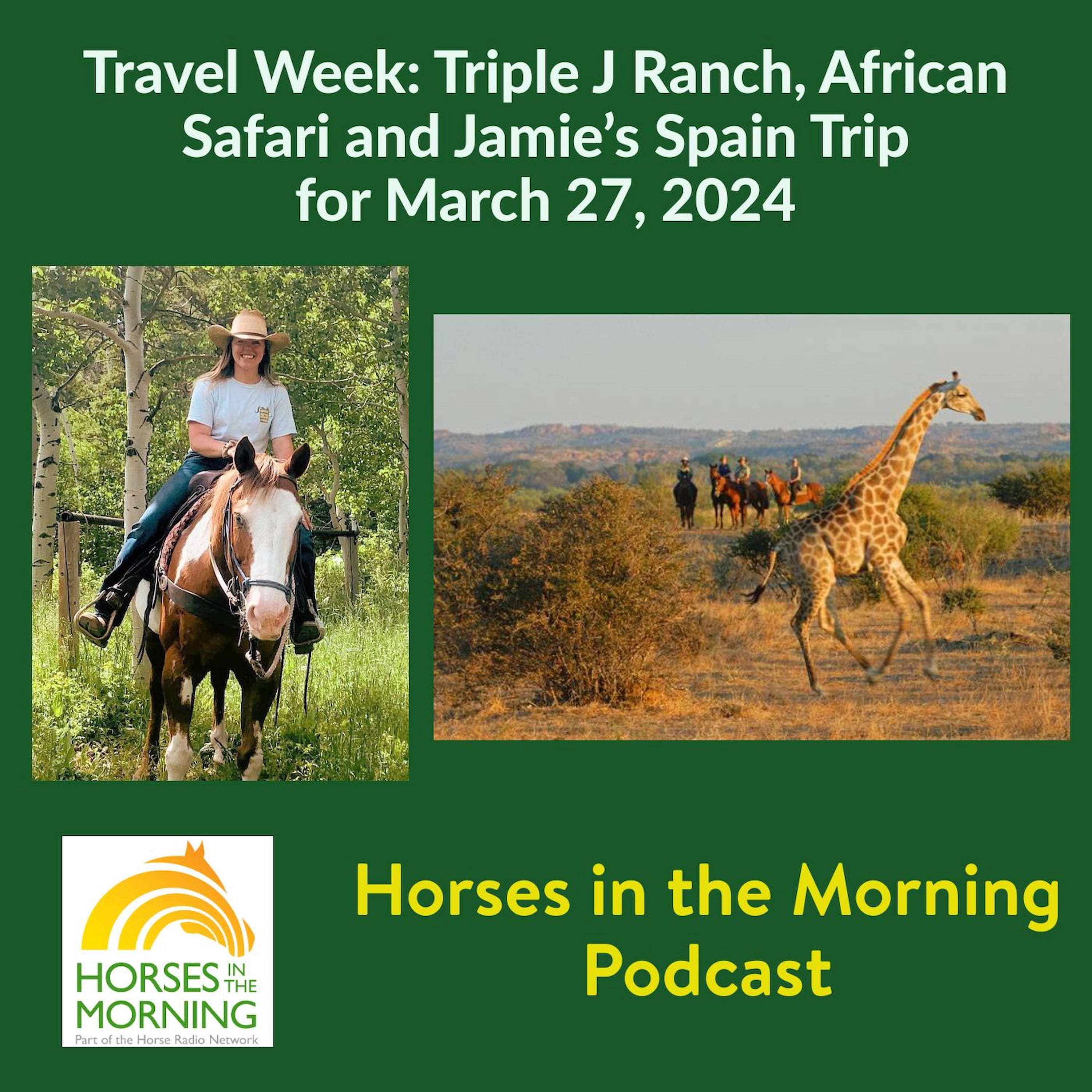 HITM for March 27, 2024: Travel Week:  Triple J Ranch, Africa Safari and Jamie’s Spain Trip