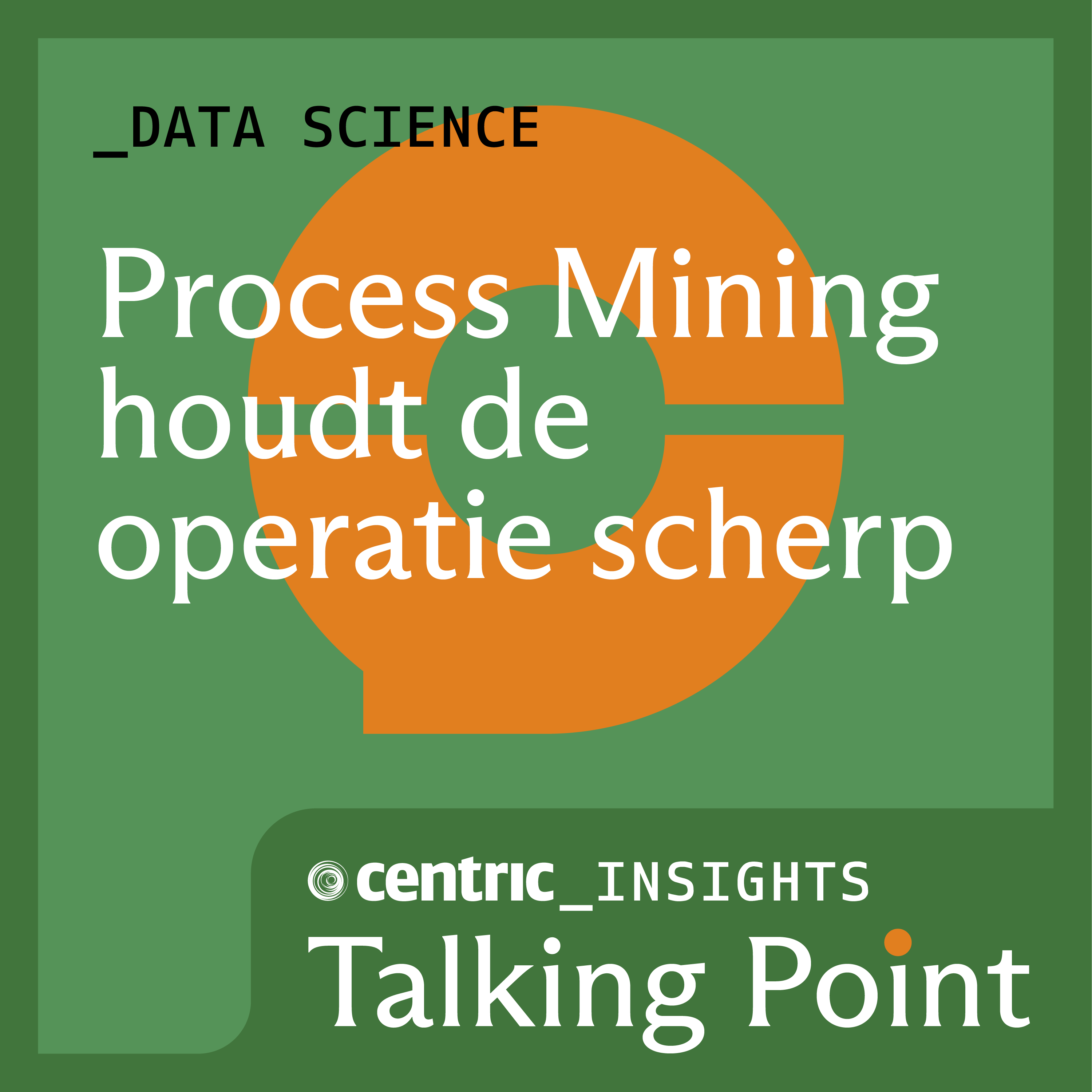 Process Mining houdt de operatie scherp