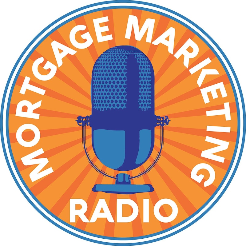 Artwork for podcast Mortgage Marketing Radio