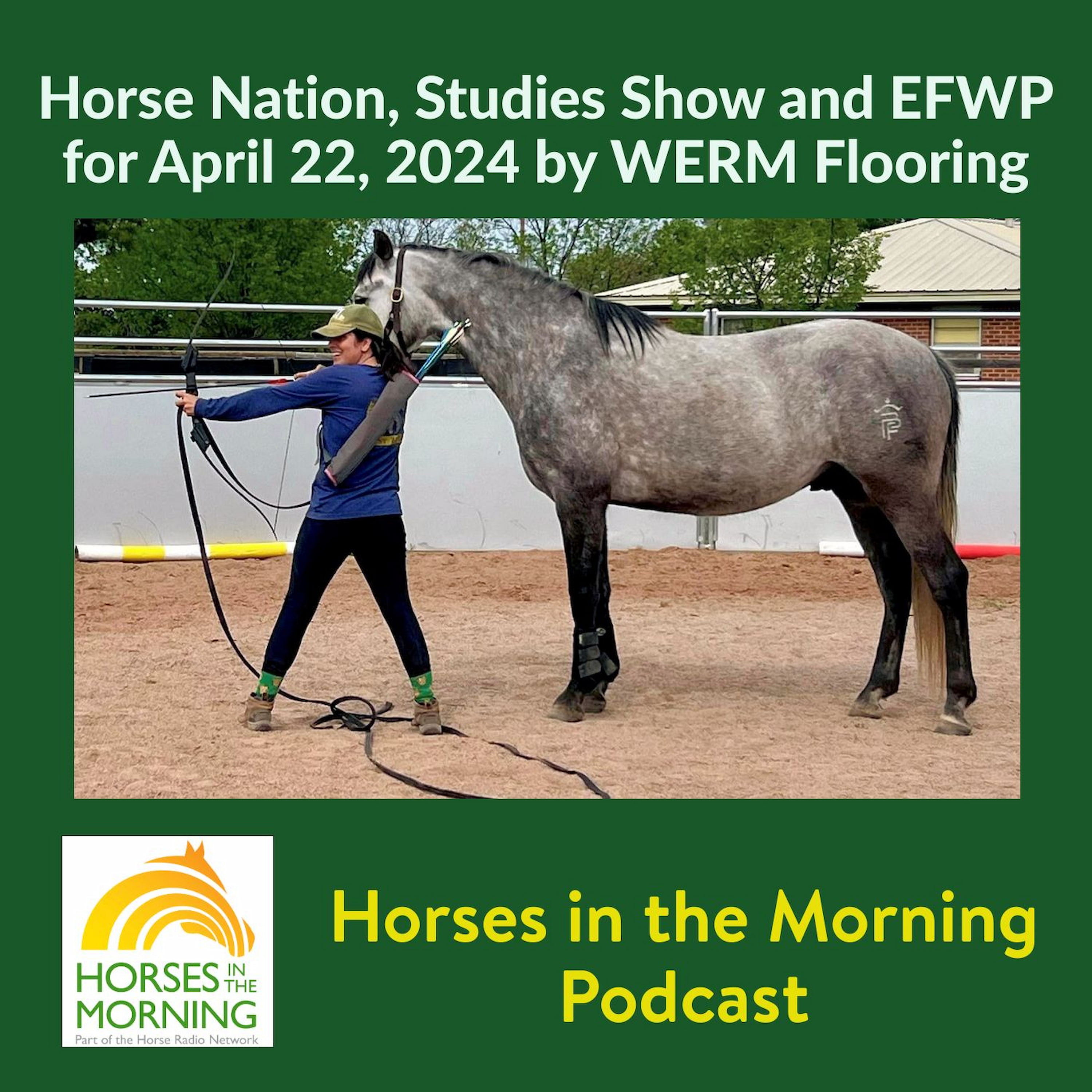 Horse Nation, Studies Show and EFWP for April 22, 2024 by WERM Flooring