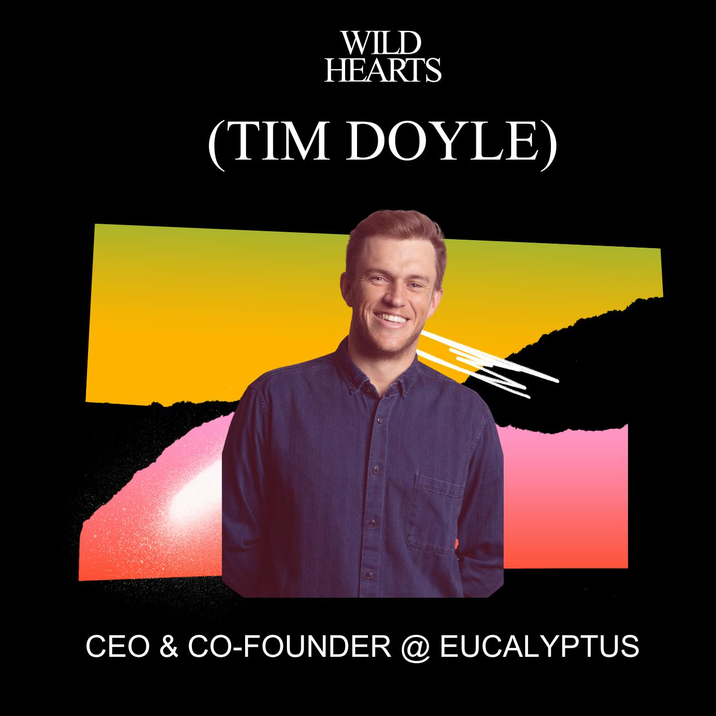 Becoming the Healthcare Giant with Tim Doyle, Co-Founder and CEO of Eucalyptus