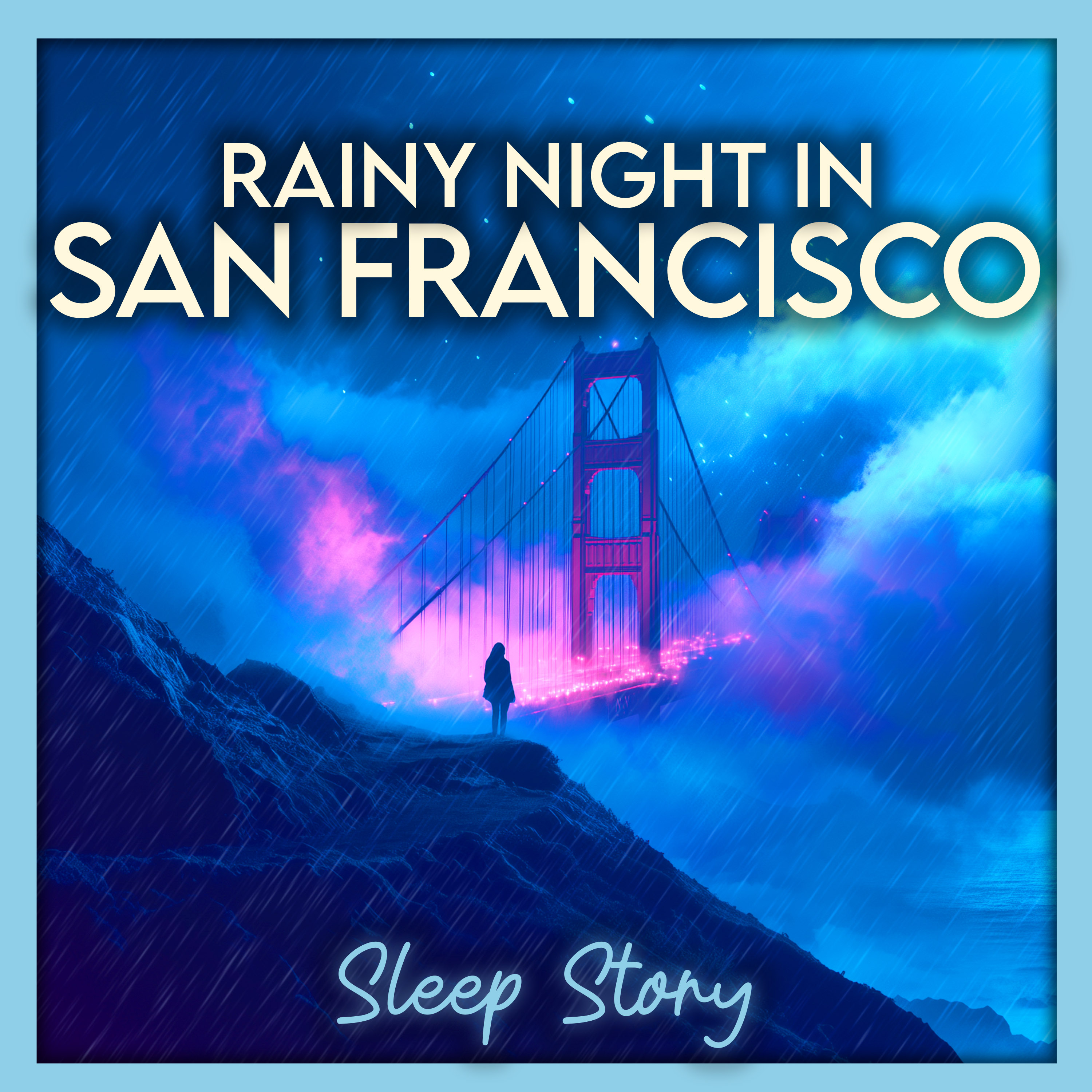 Foggy and Rainy Lights of San Francisco: Stories to Fall Asleep To