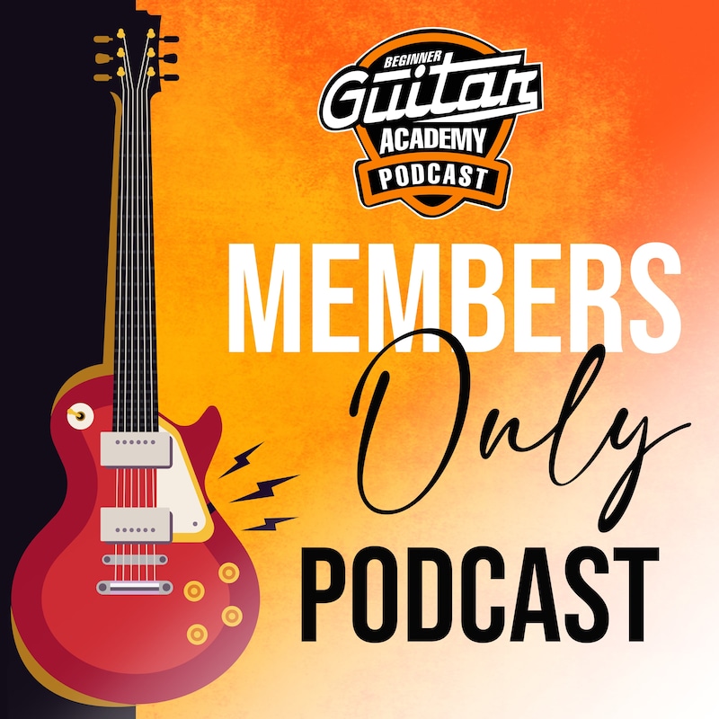 Artwork for podcast Beginner Guitar Academy Members-Only