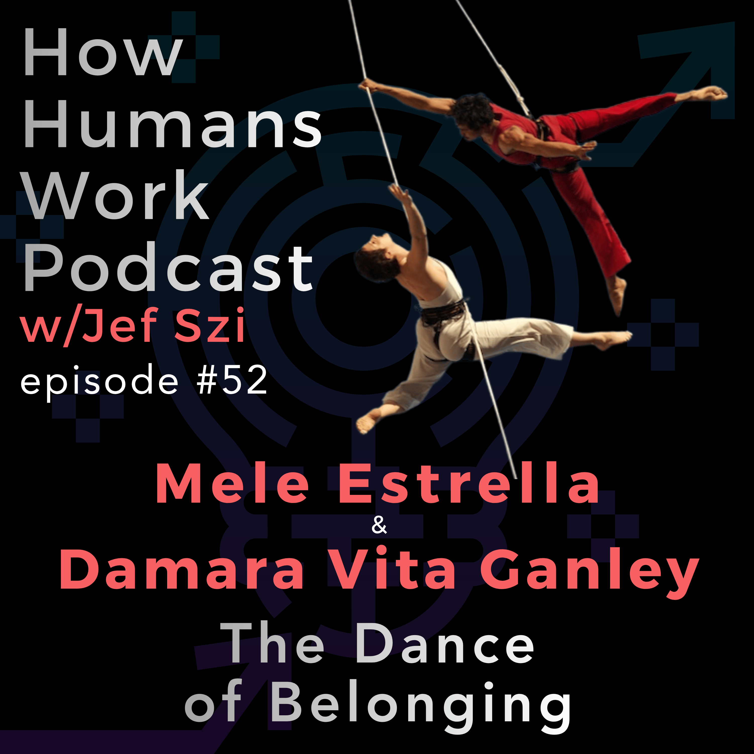 #52: Mele Estrella & Damara Vita Ganley - The Dance of Belonging episode artwork