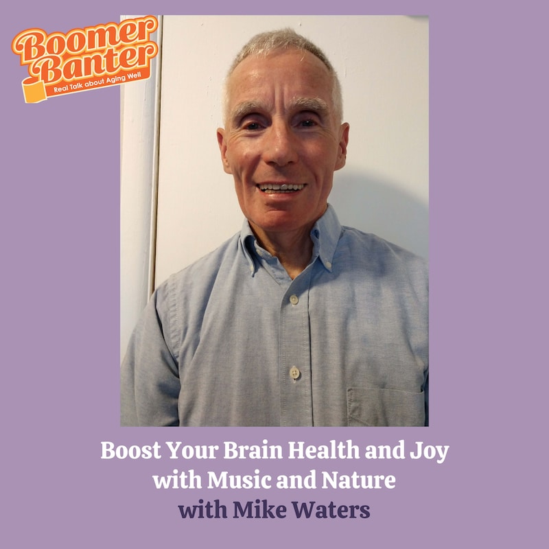 Artwork for podcast Boomer Banter, Real Talk about Aging Well