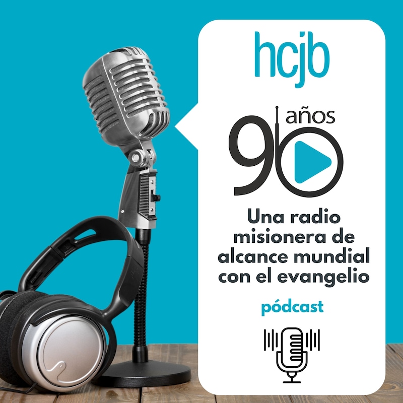 Artwork for podcast HCJB 90 años- Un mensaje de vida por generaciones