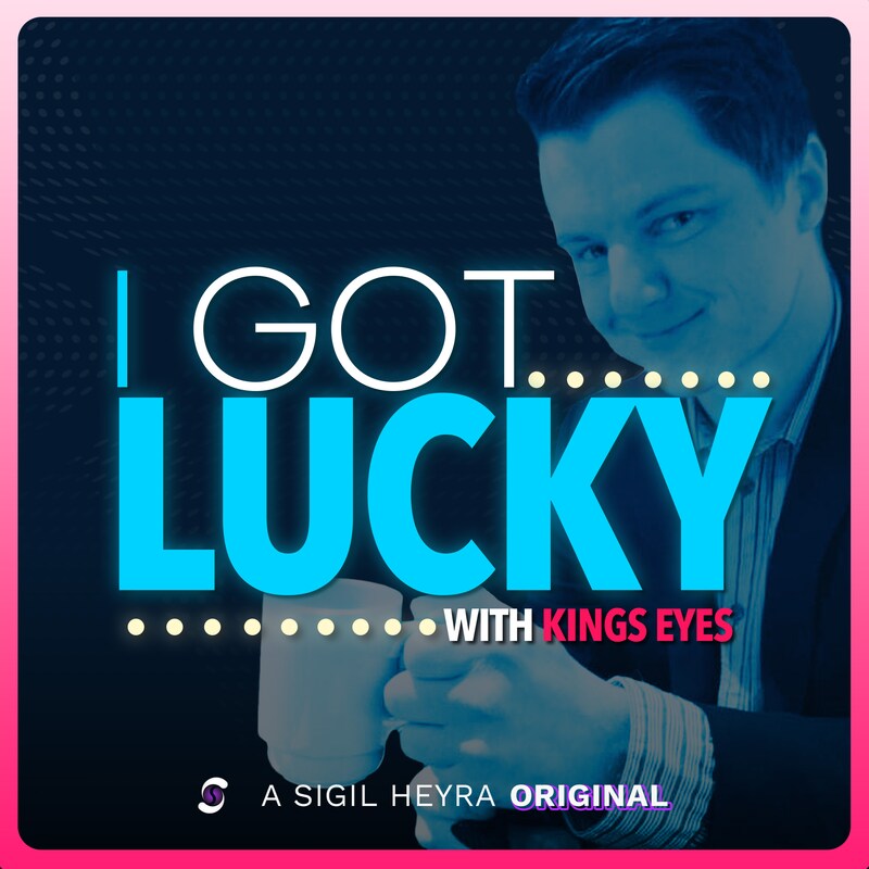 Artwork for podcast I Got Lucky With Kings Eyes