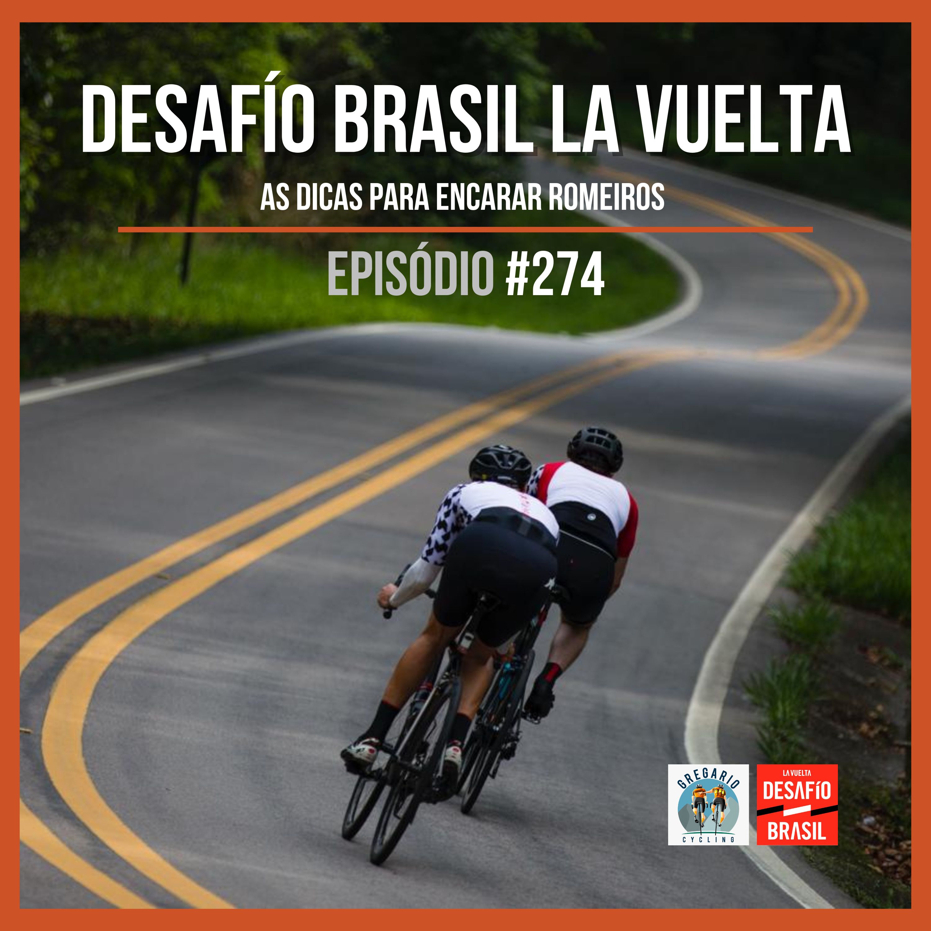 Episódio 274 - Desafío Brasil La Vuelta - As dicas para encarar Romeiros