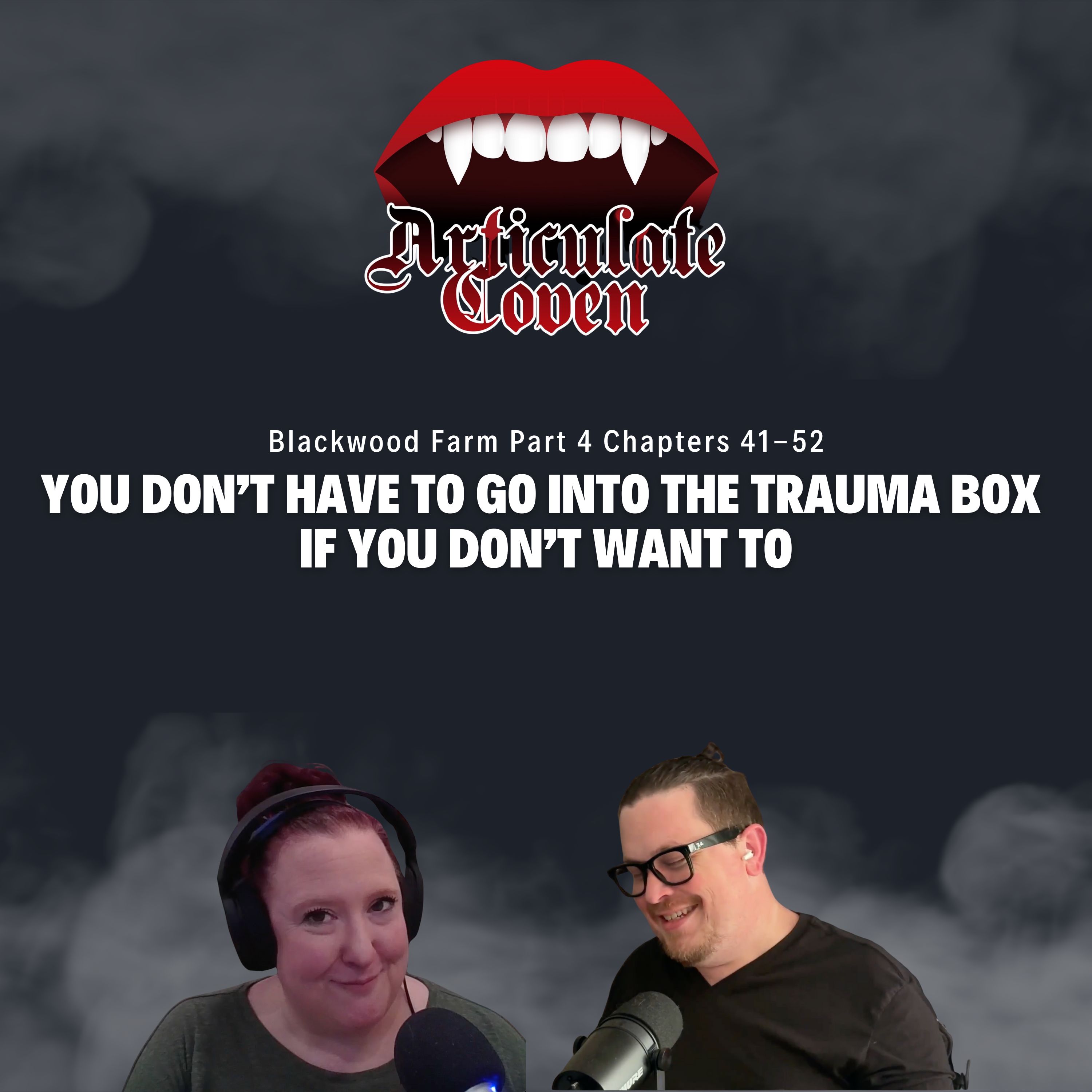 “You Don’t Have to Go Into the Trauma Box If You Don’t Want To” | Book Club | Blackwood Farm Part 4 | The Articulate Coven