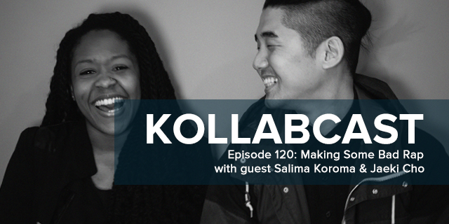 Episode 120 - Making Some Bad Rap w/ Salima Koroma & Jaeki Cho episode artwork