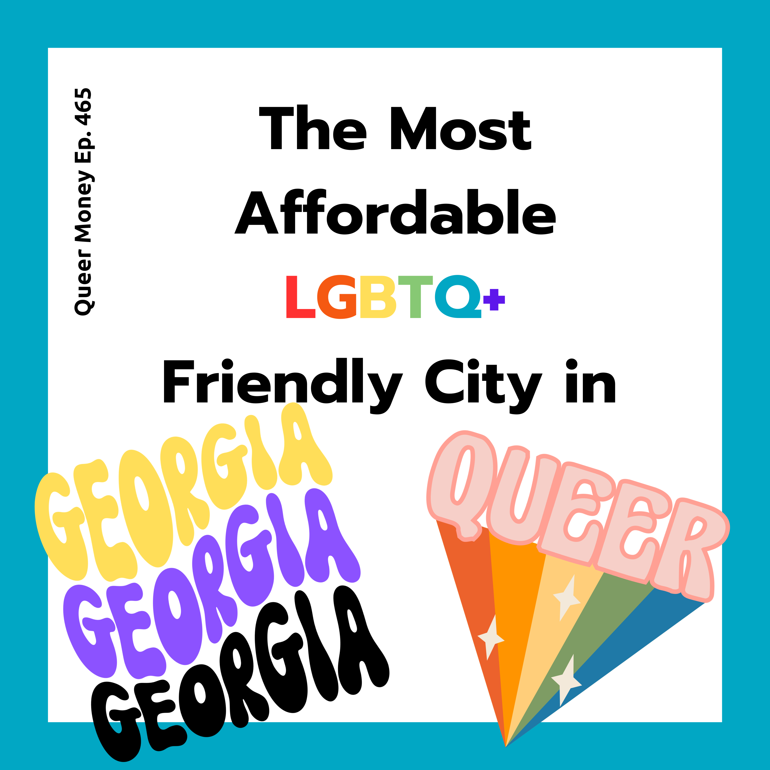 The Best Gay City to Live in Georgia | Queer Money Ep. 465