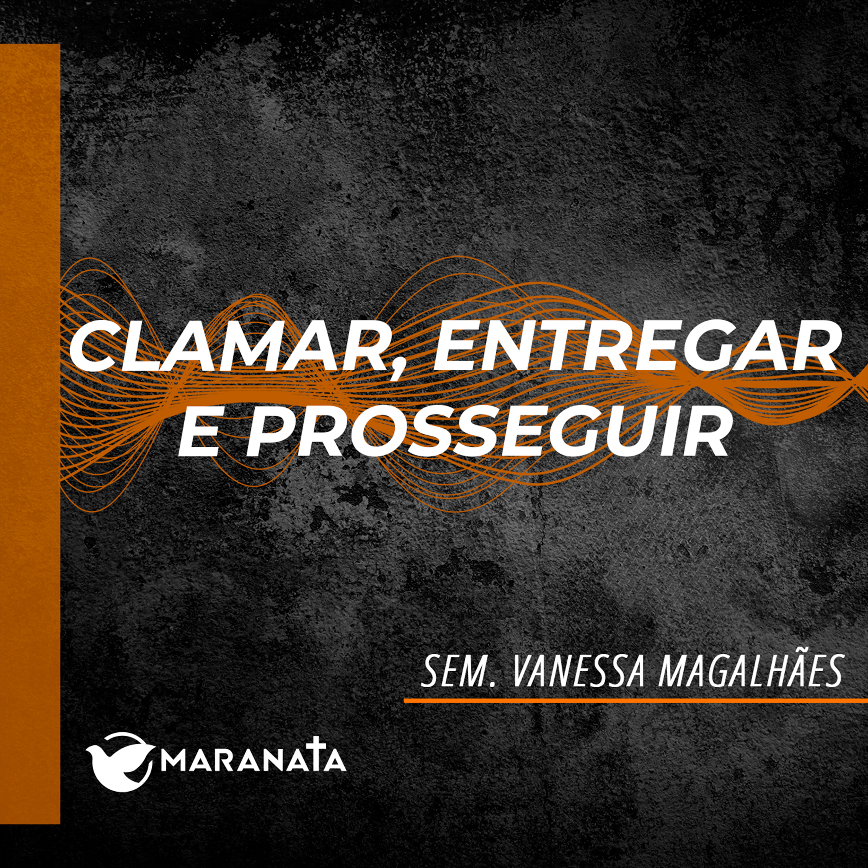 Clamar, entregar e prosseguir - Sem. Vanessa Magalhães episode artwork