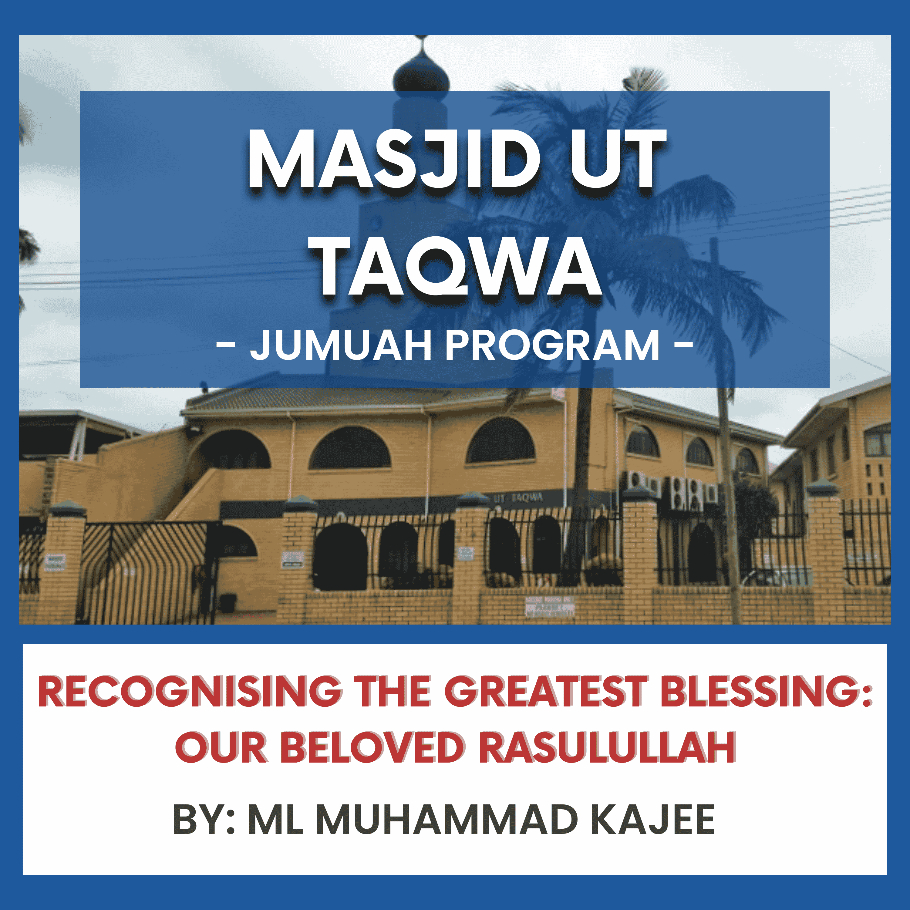 Recognising the Greatest Blessing: Our Beloved Rasulullah by ML Muhammad Kajee episode artwork