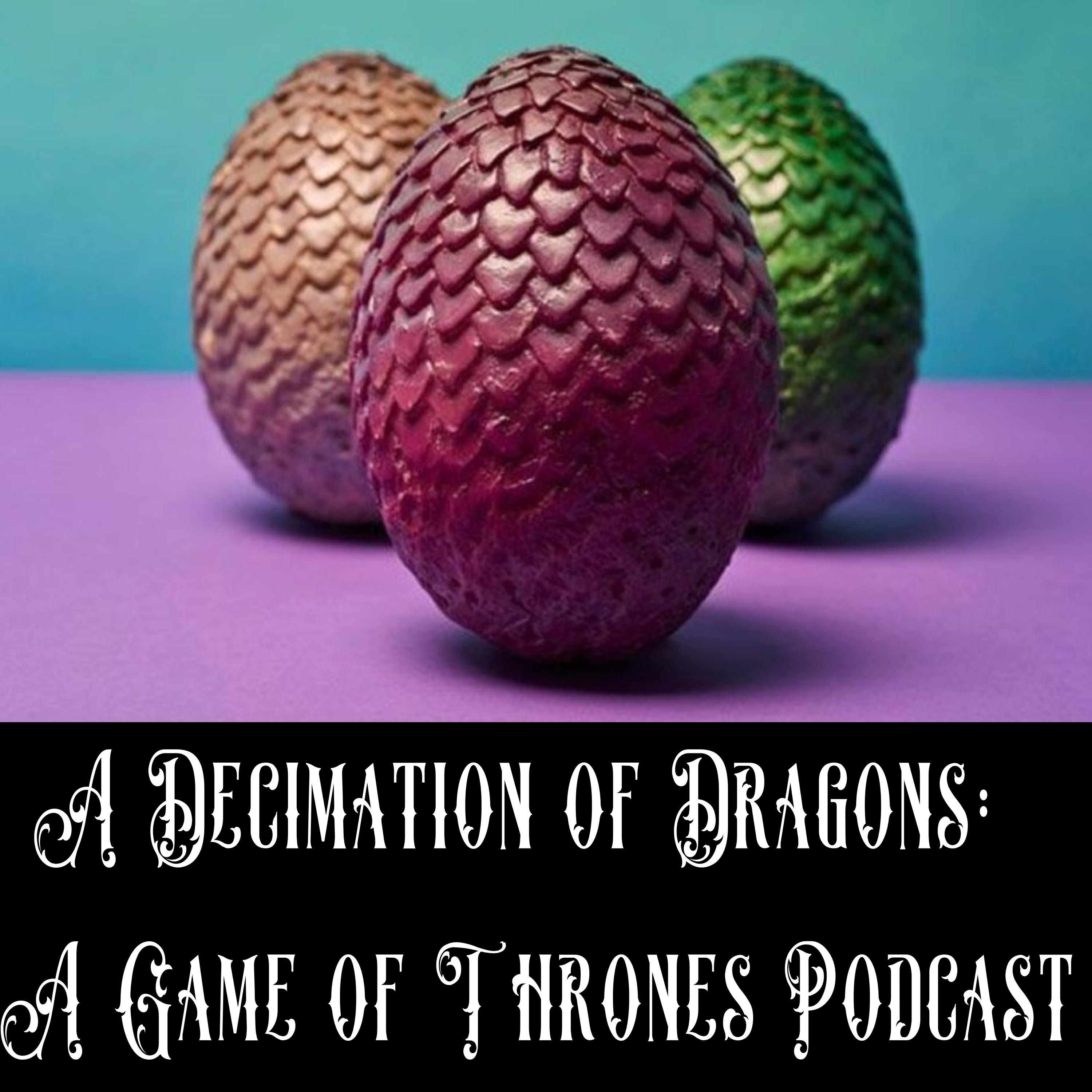 Artwork for podcast A Decimation of Dragons:  A House of the Dragon Podcast