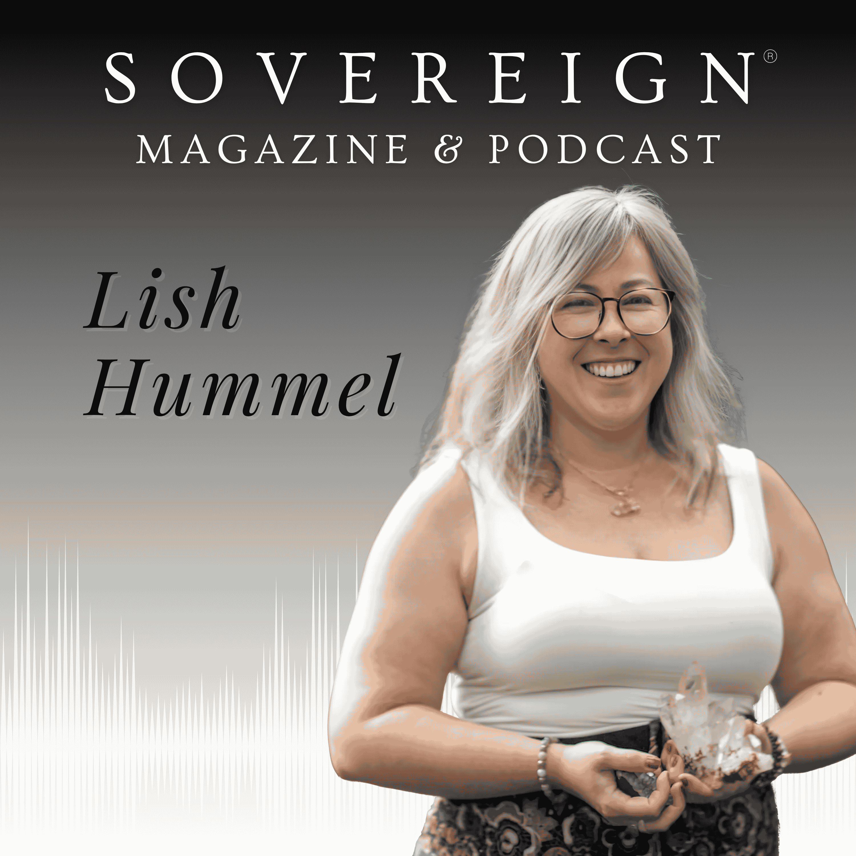 Trusting Life’s Energetic Path | SOVEREIGN Magazine® Podcast with Lish Hummel