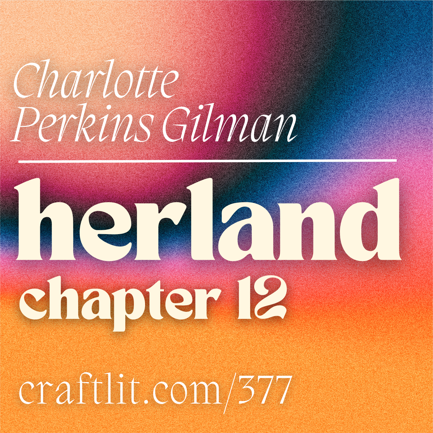 377: Ch 12 — Herland (End of Book) episode artwork