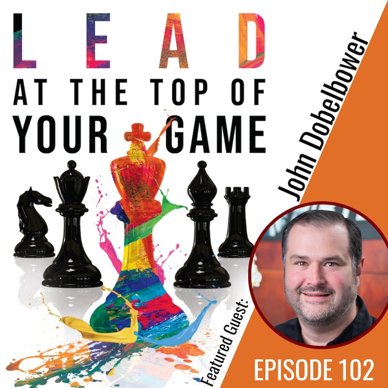 Artwork for podcast Lead at the Top of Your Game