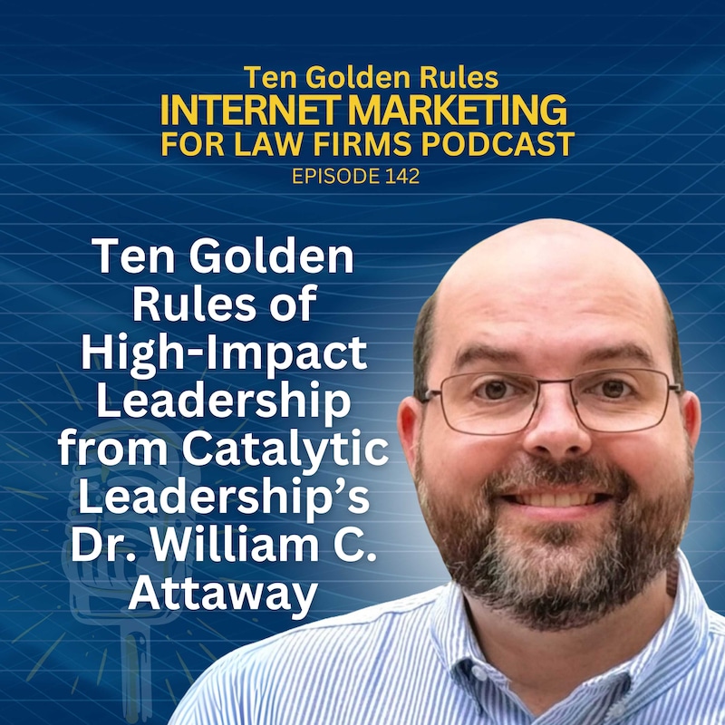 Artwork for podcast Ten Golden Rules Internet Marketing for Law Firms Podcast