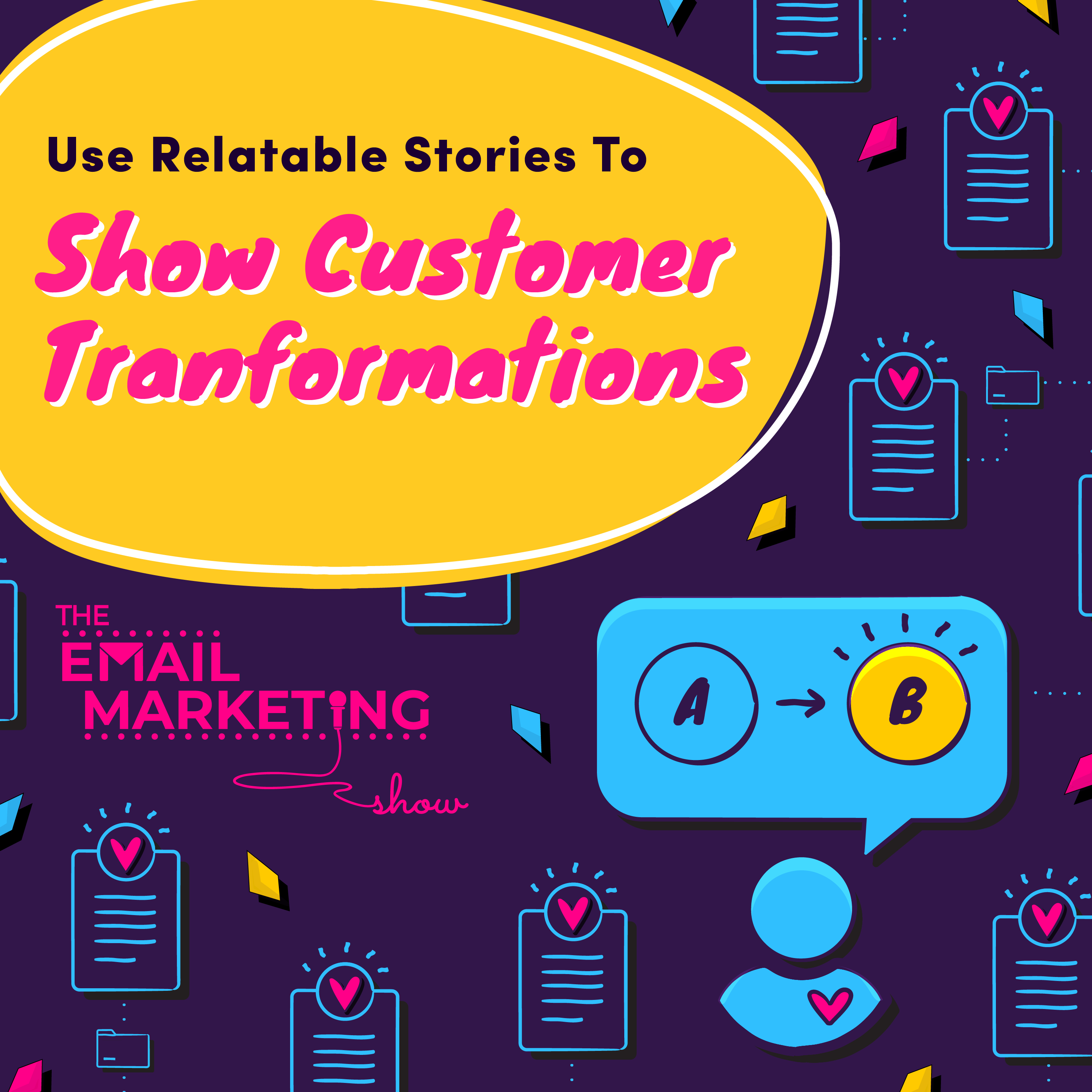 How To Show Customer Transformations In Email Marketing