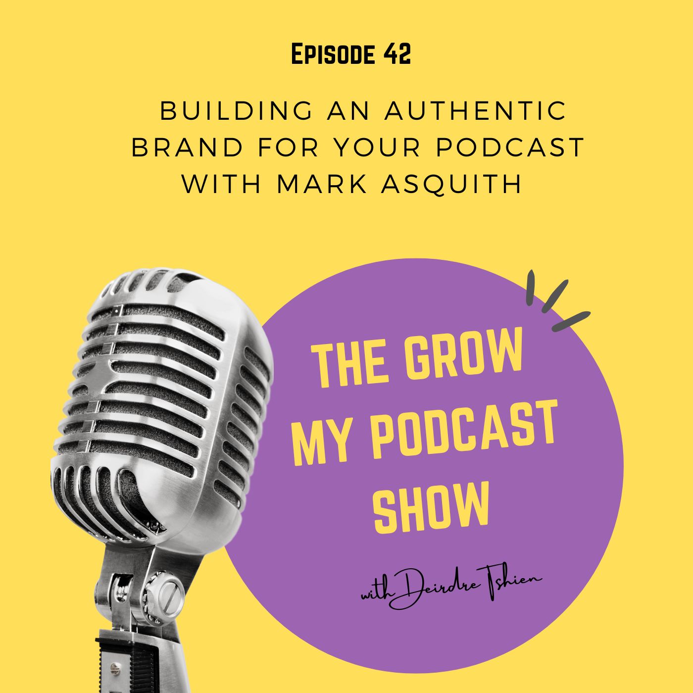 42. Building an Authentic Brand for your podcast with Mark Asquith Image