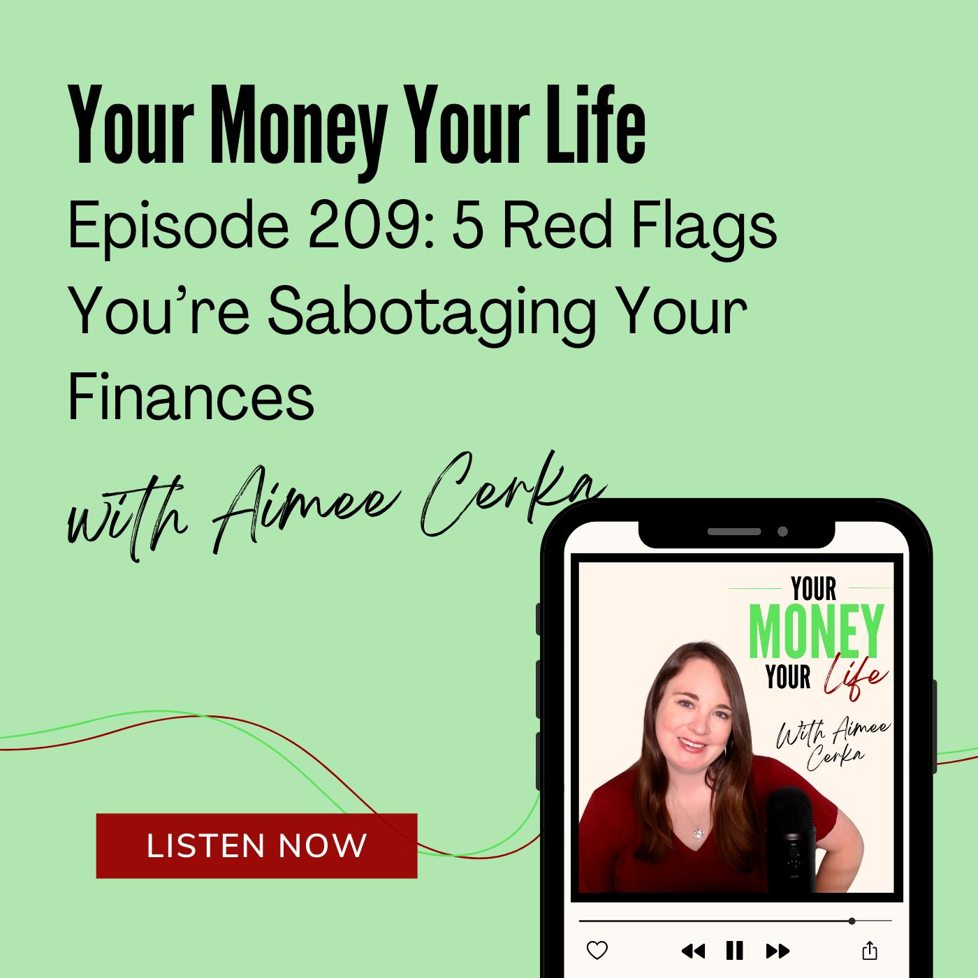 209: 5 Red Flags You’re Sabotaging Your Finances