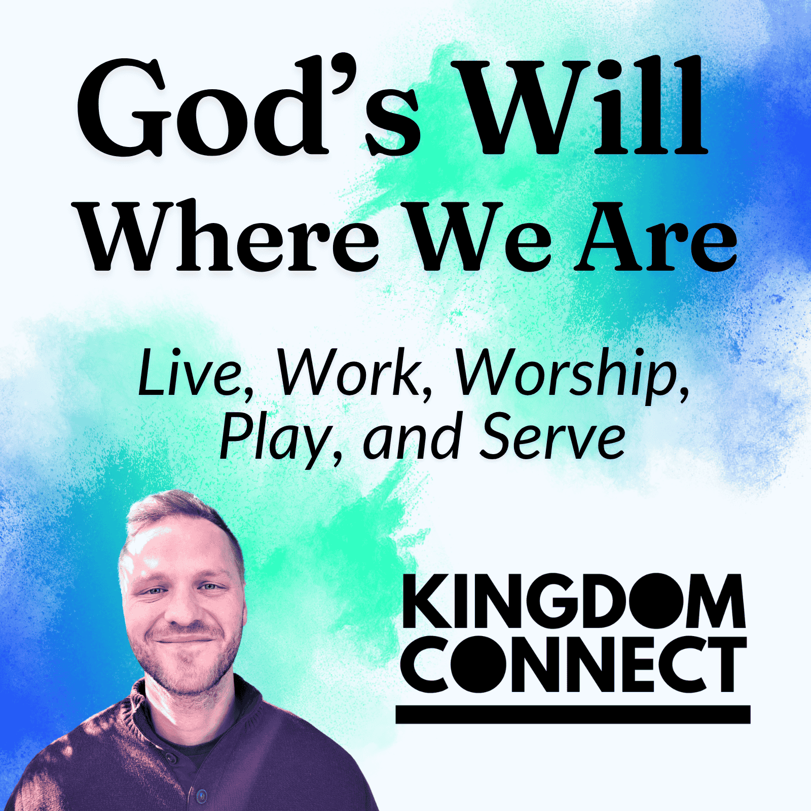 Artwork for God's Will Where We Are: Kingdom Connect