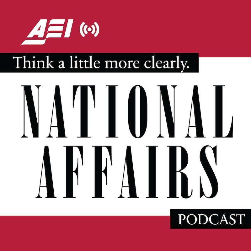 Artwork for podcast The National Affairs Podcast