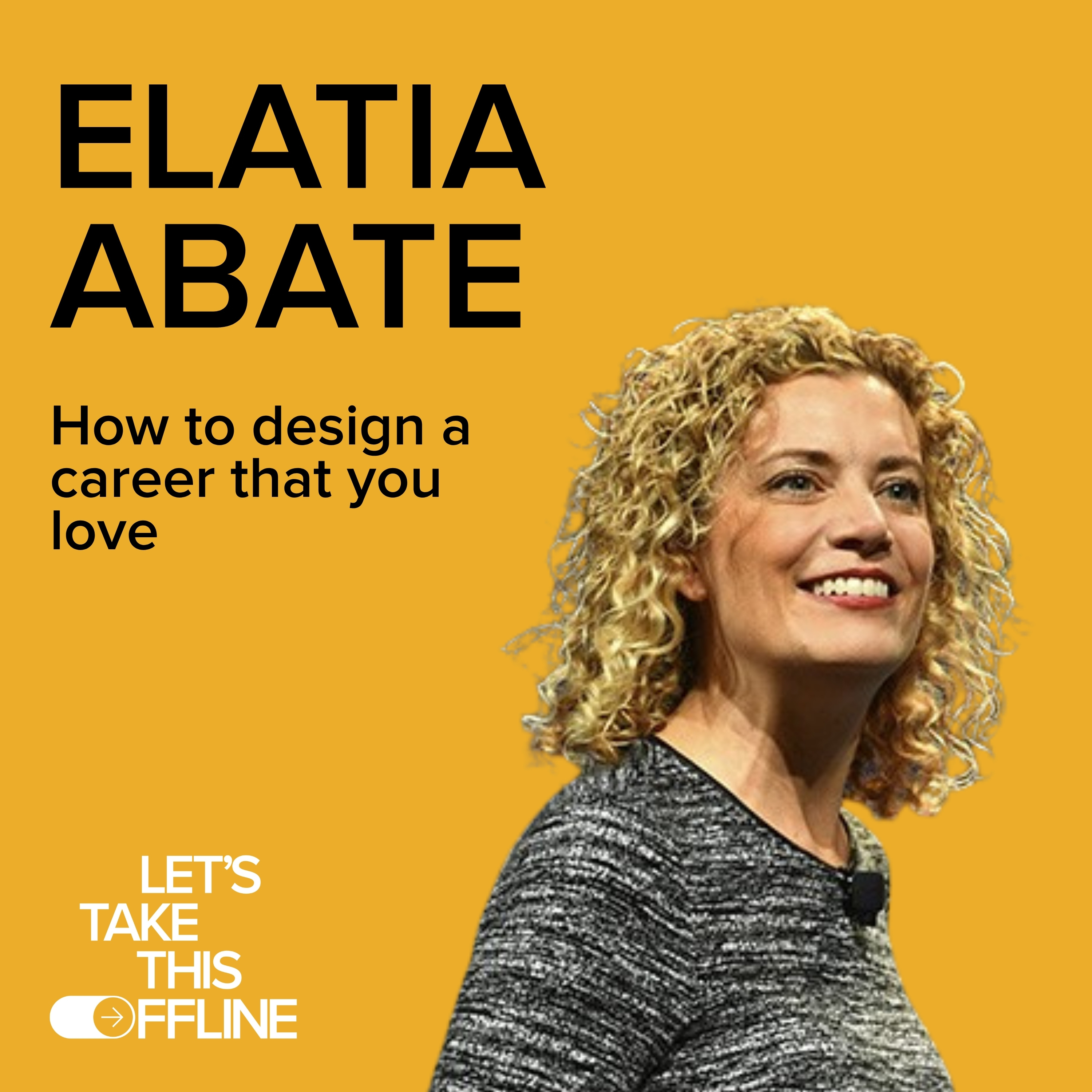 How to design a career that you love with Elatia Abate episode artwork