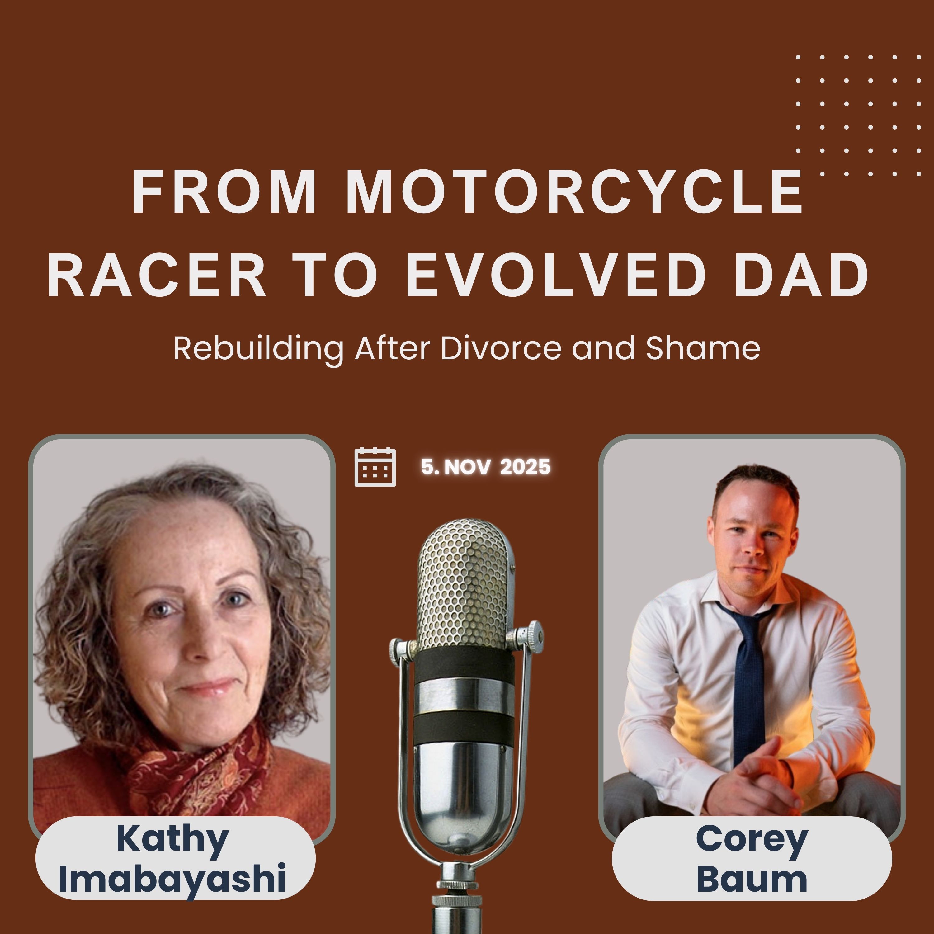 From Motorcycle Racer to Evolved Dad: Rebuilding After Divorce and Shame
