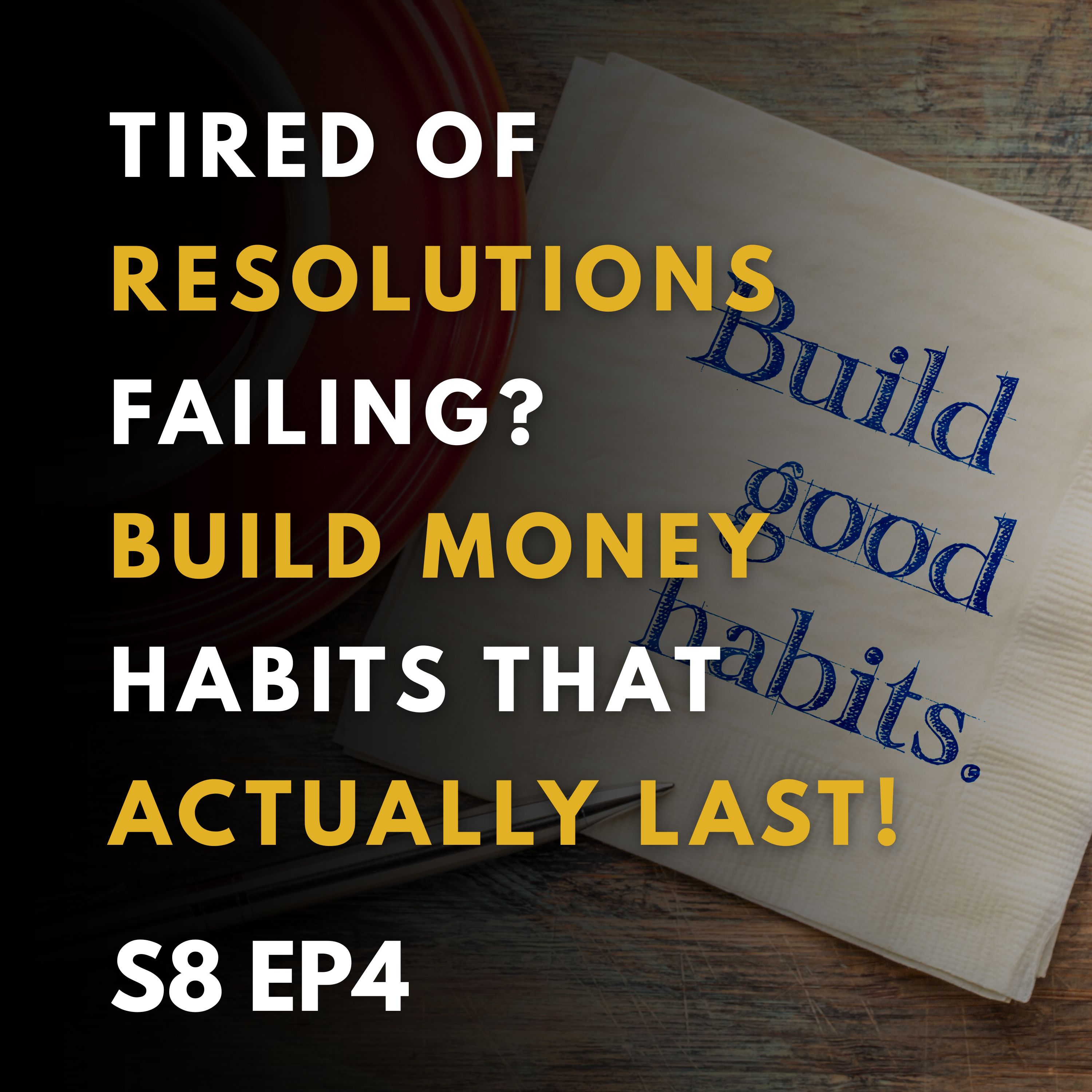Tired of Resolutions Failing? Build Money Habits That Actually Last!