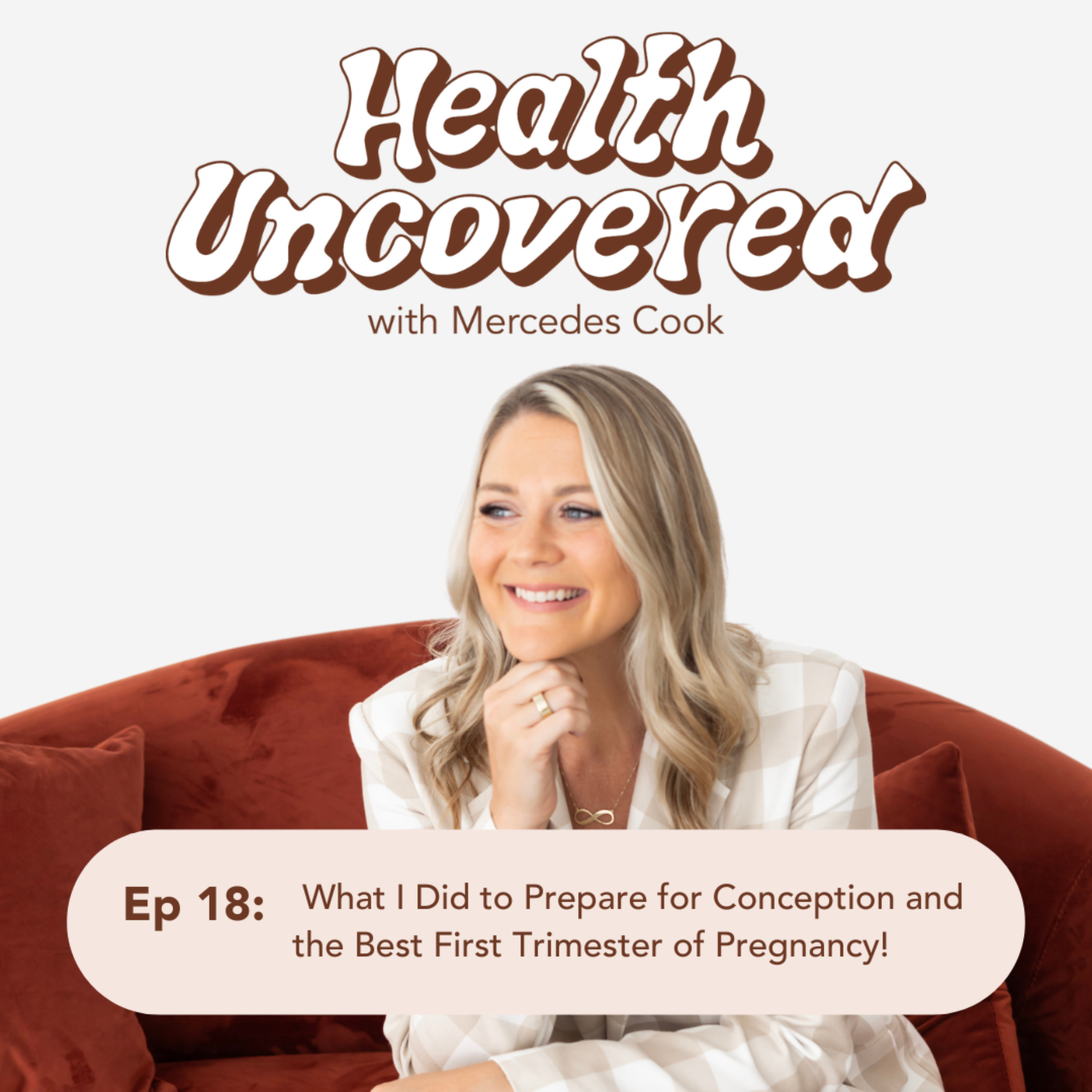 18. What I Did to Prepare for Conception and the Best First Trimester of Pregnancy!
