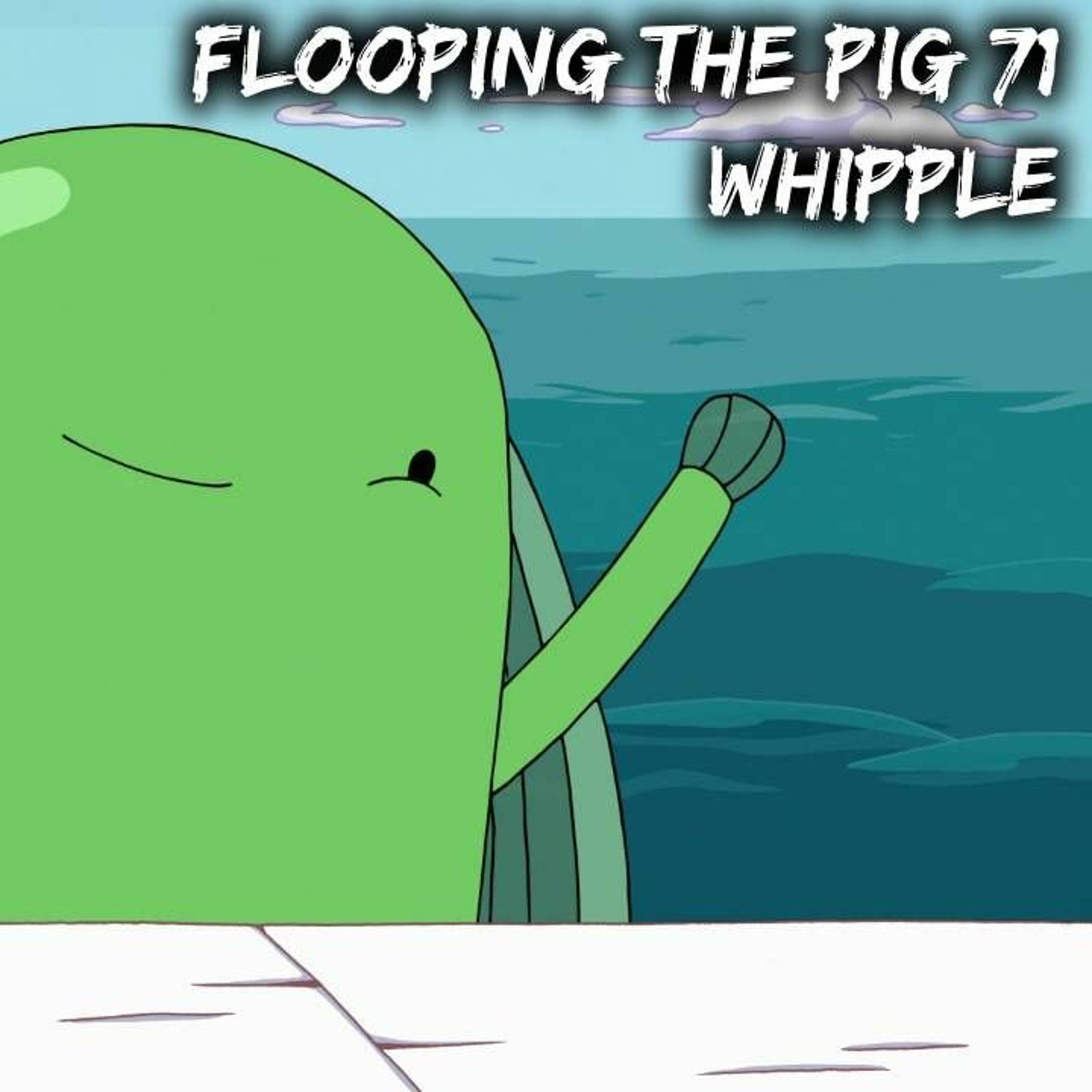 Flooping the Pig - An Adventure Time Podcast