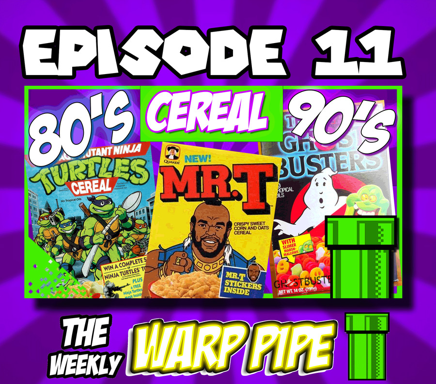 Retro BREAKFAST CEREALS 🥣, that you remember ? ~The Weekly WARP PIPE Podcast ~ EP 11
