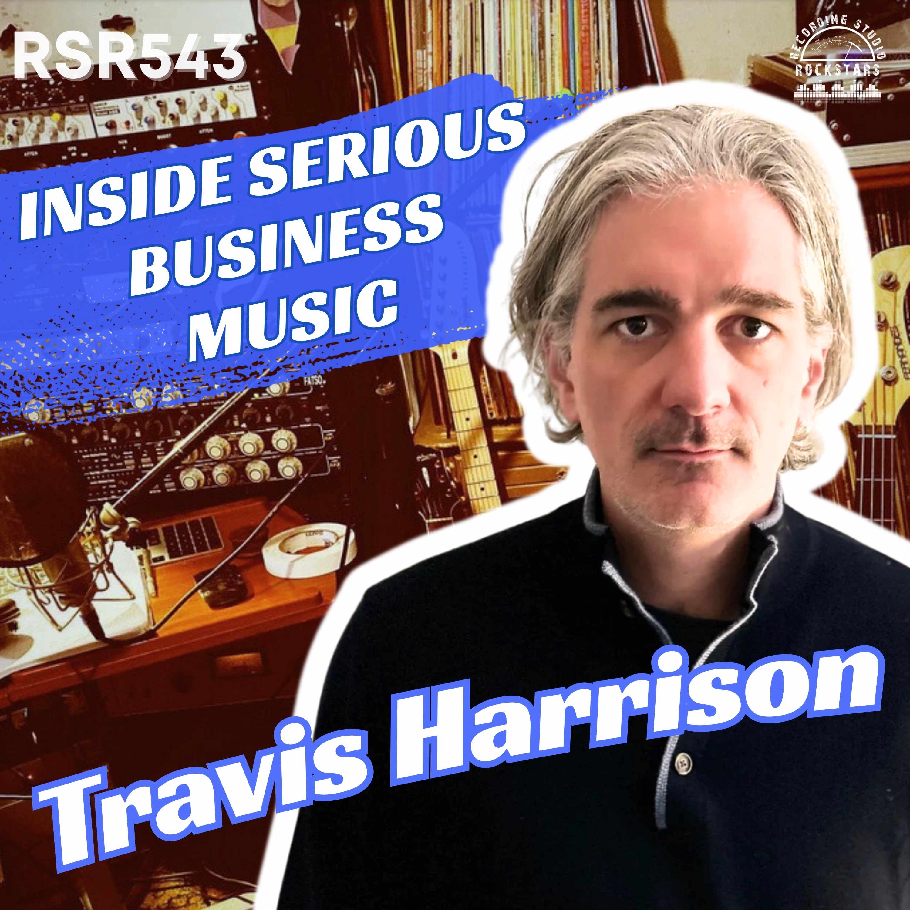 RSR543 - Travis Harrison - Recording Guided By Voices, Built To Spill, The Men, and Tons of Garage and Punk Rock in Brooklyn, NY