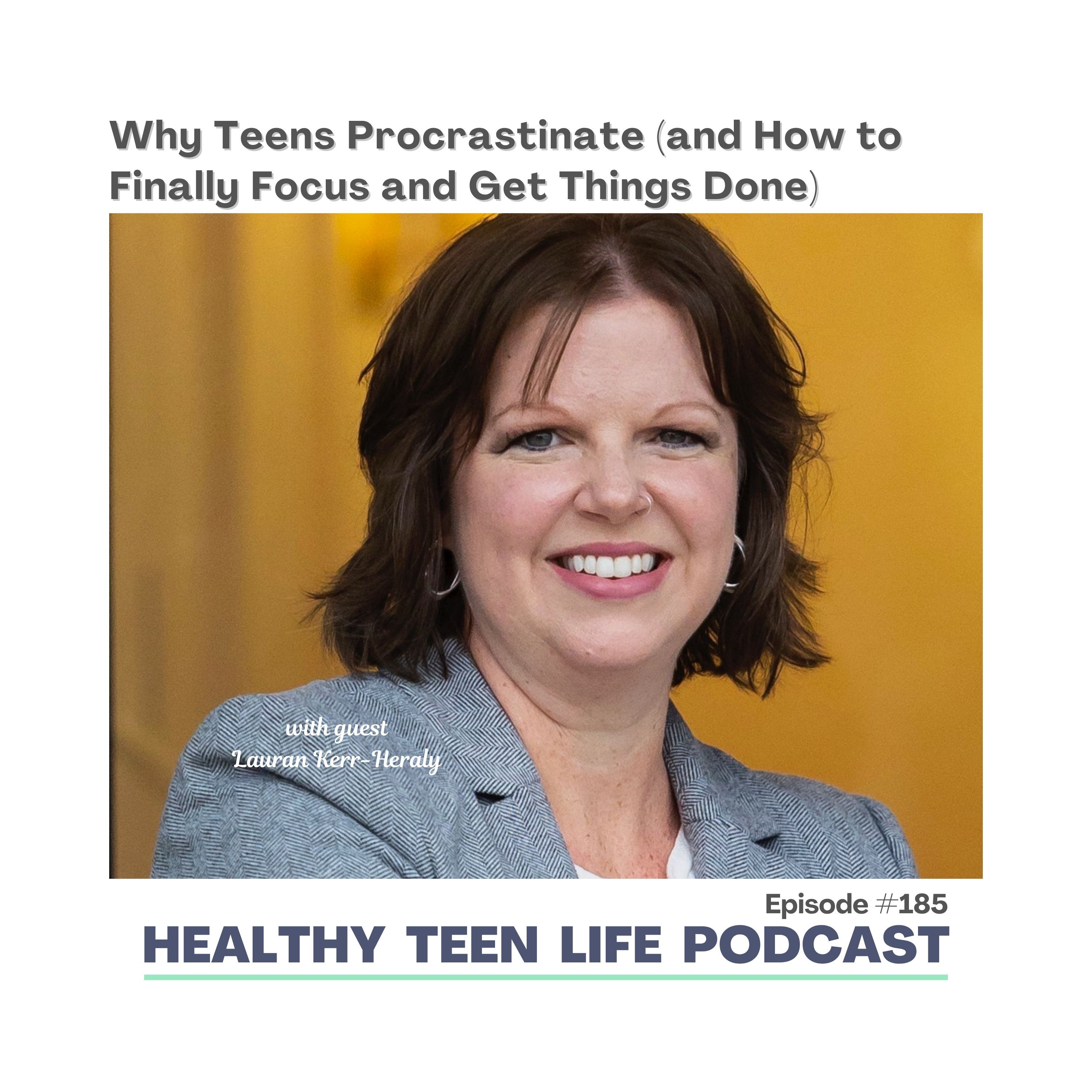 185. Why Teens Procrastinate (and How to Finally Focus and Get Things Done) episode artwork